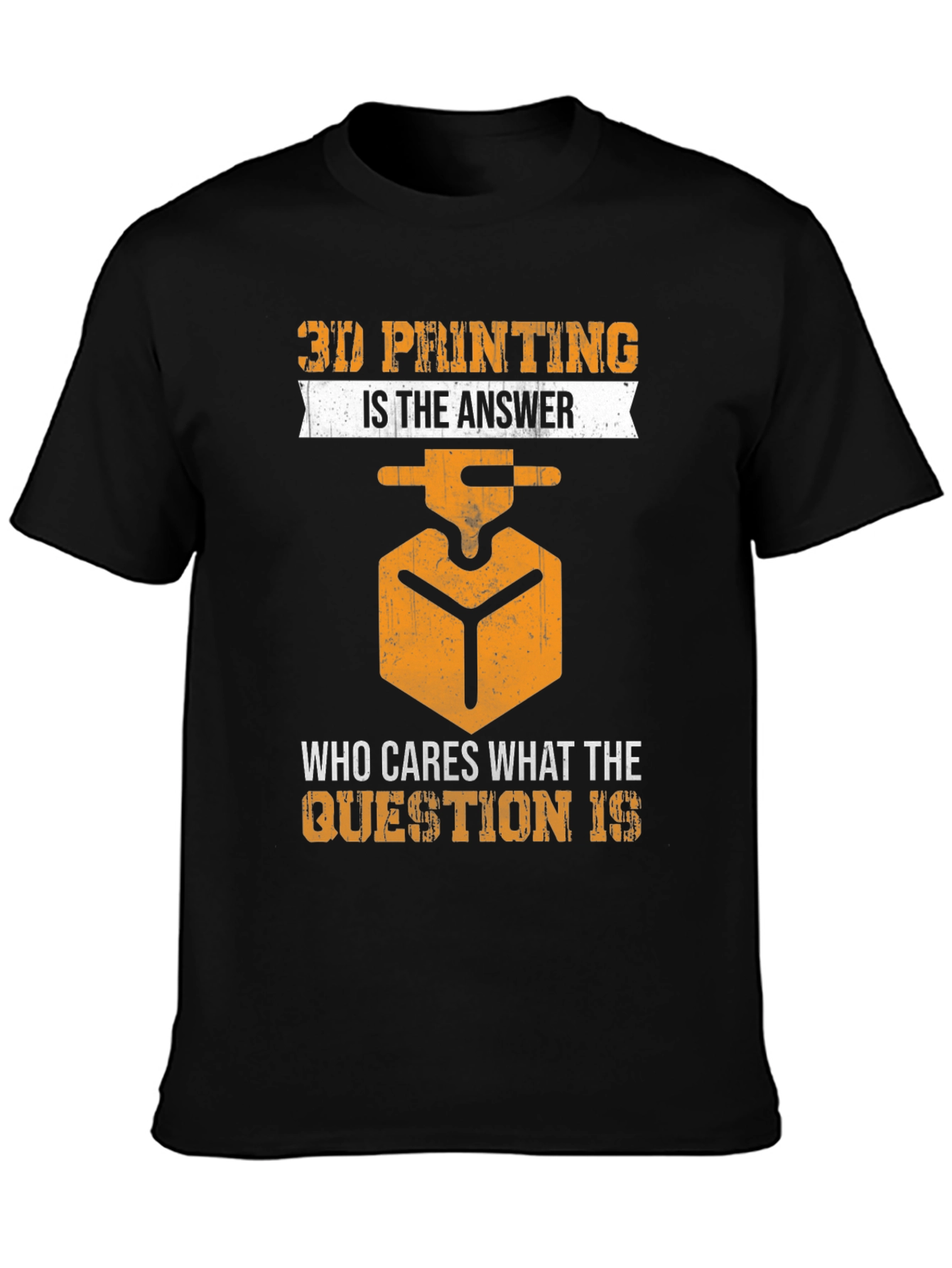 3D Printing Is The Answer T-Shirt