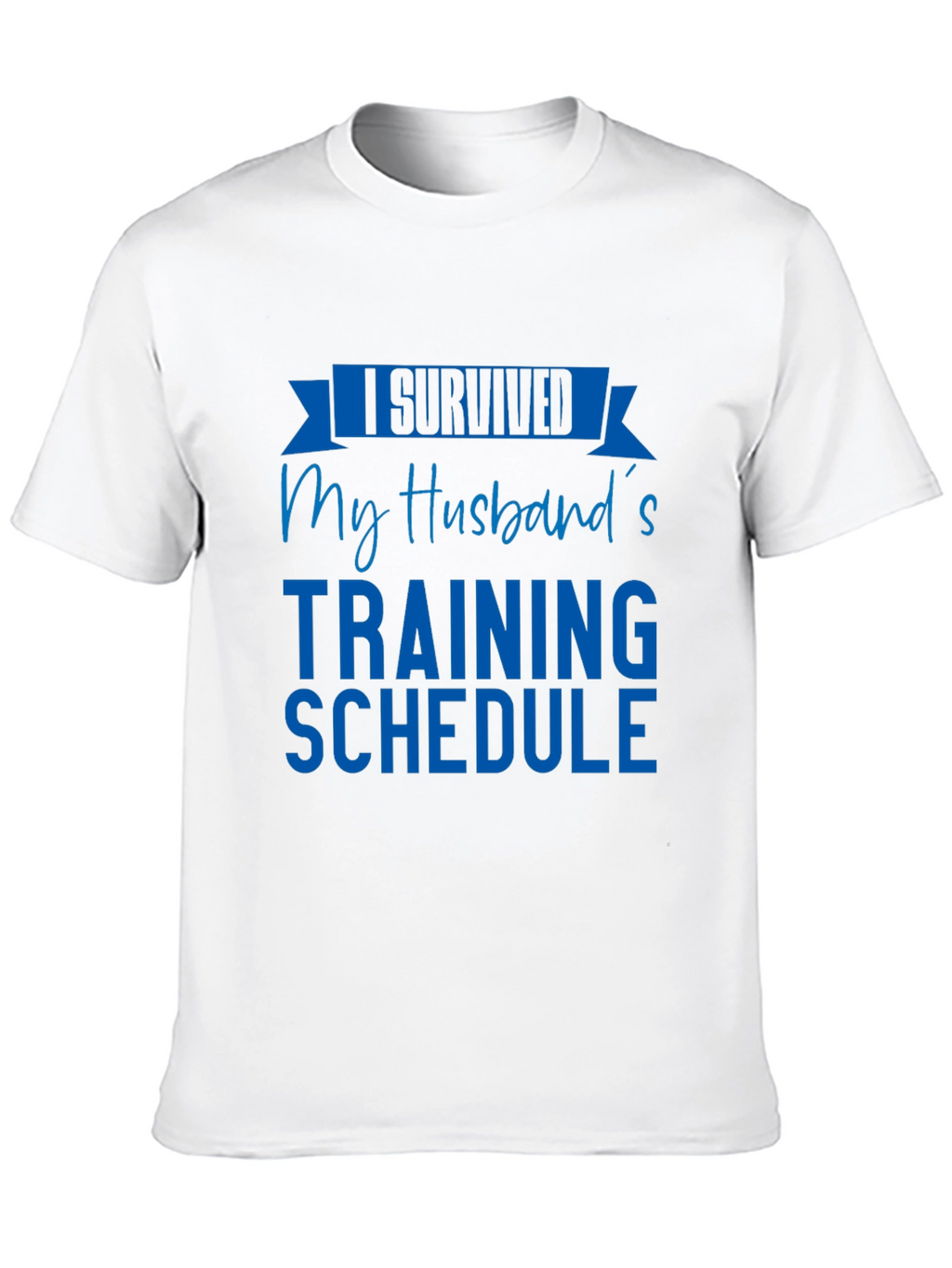 I Survived My Husbands Training Schedule T-Shirt