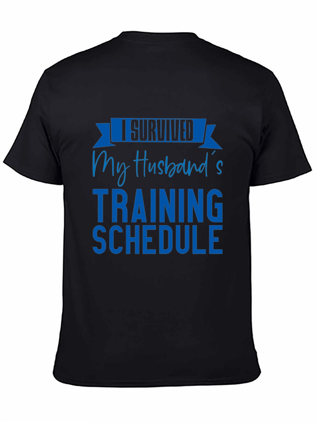 I Survived My Husbands Training Schedule T-Shirt