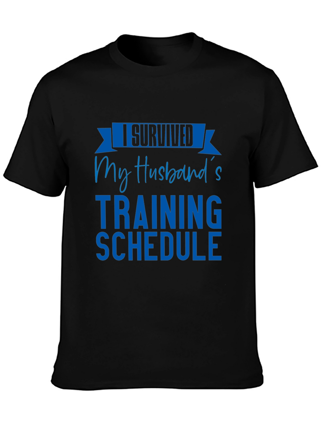 I Survived My Husbands Training Schedule T-Shirt