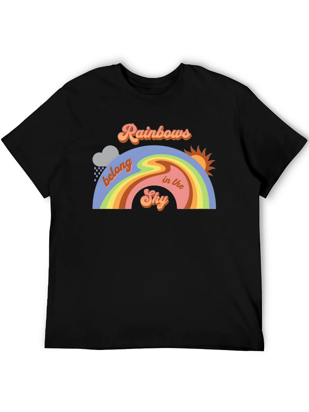 Rainbows Belong in the Sky T-Shirt