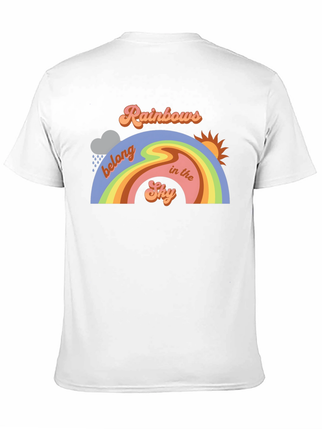 Rainbows Belong in the Sky T-Shirt