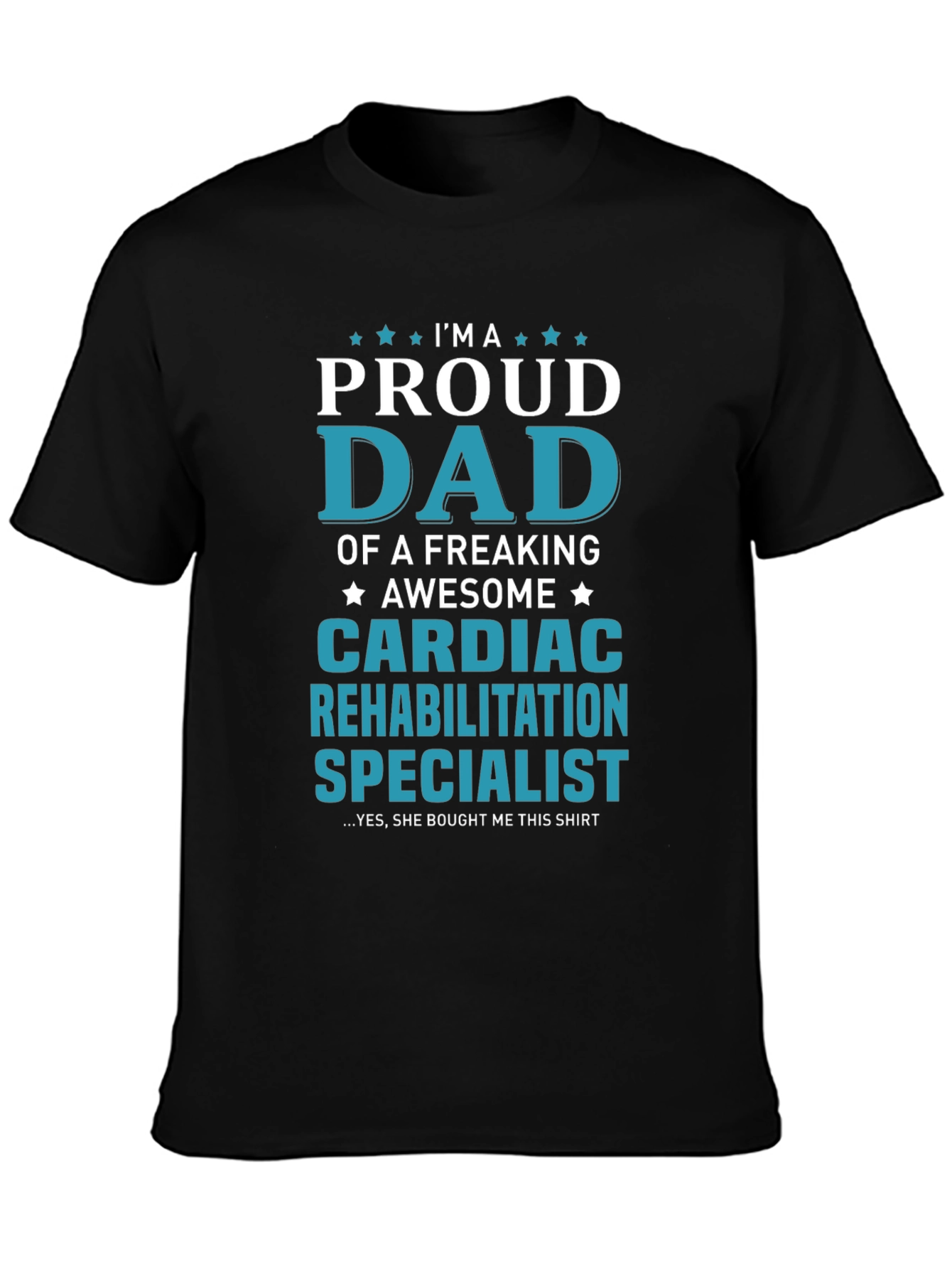 Proud Dad Cardiac Rehab Specialist T-Shirt