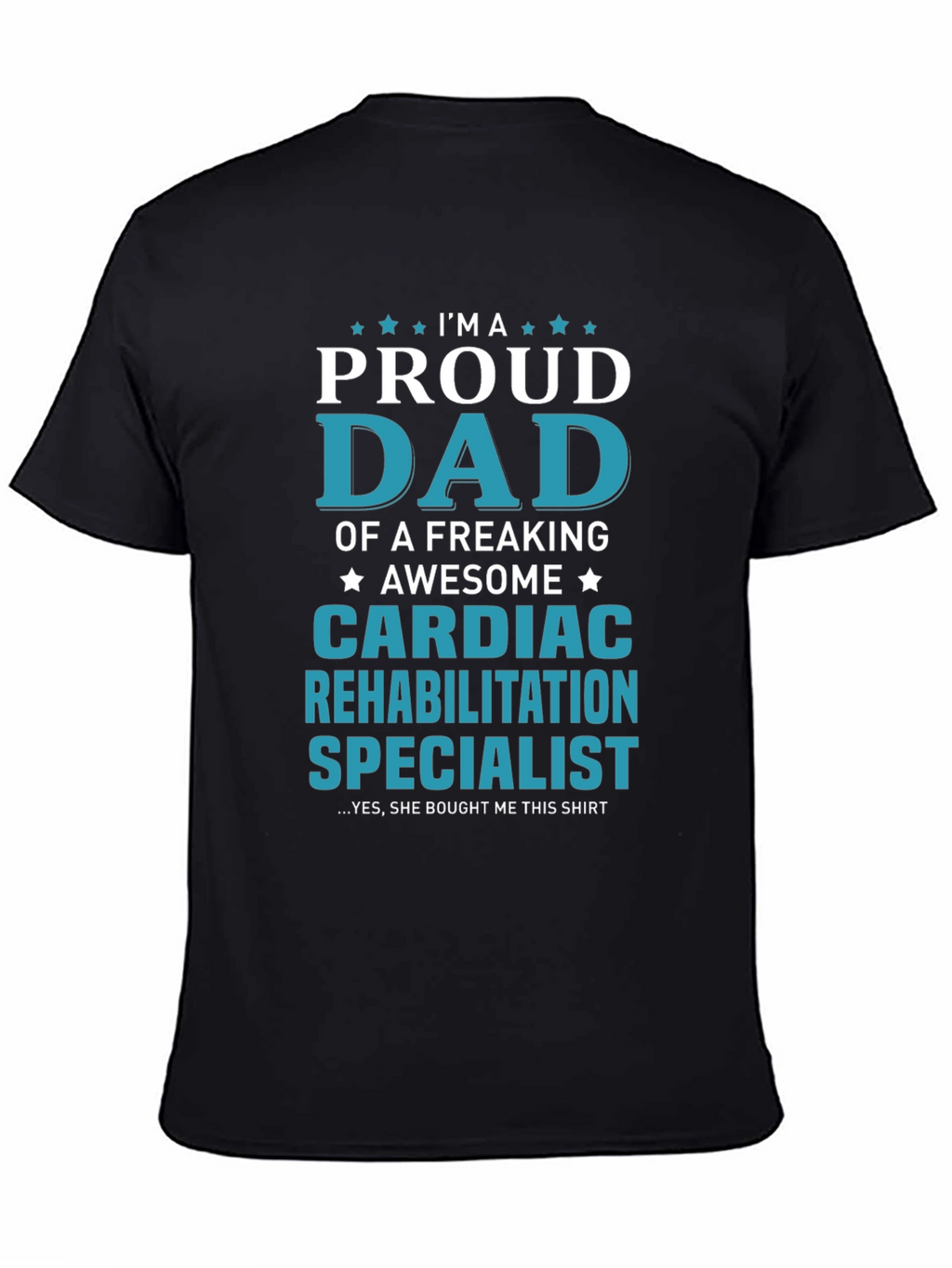 Proud Dad Cardiac Rehab Specialist T-Shirt