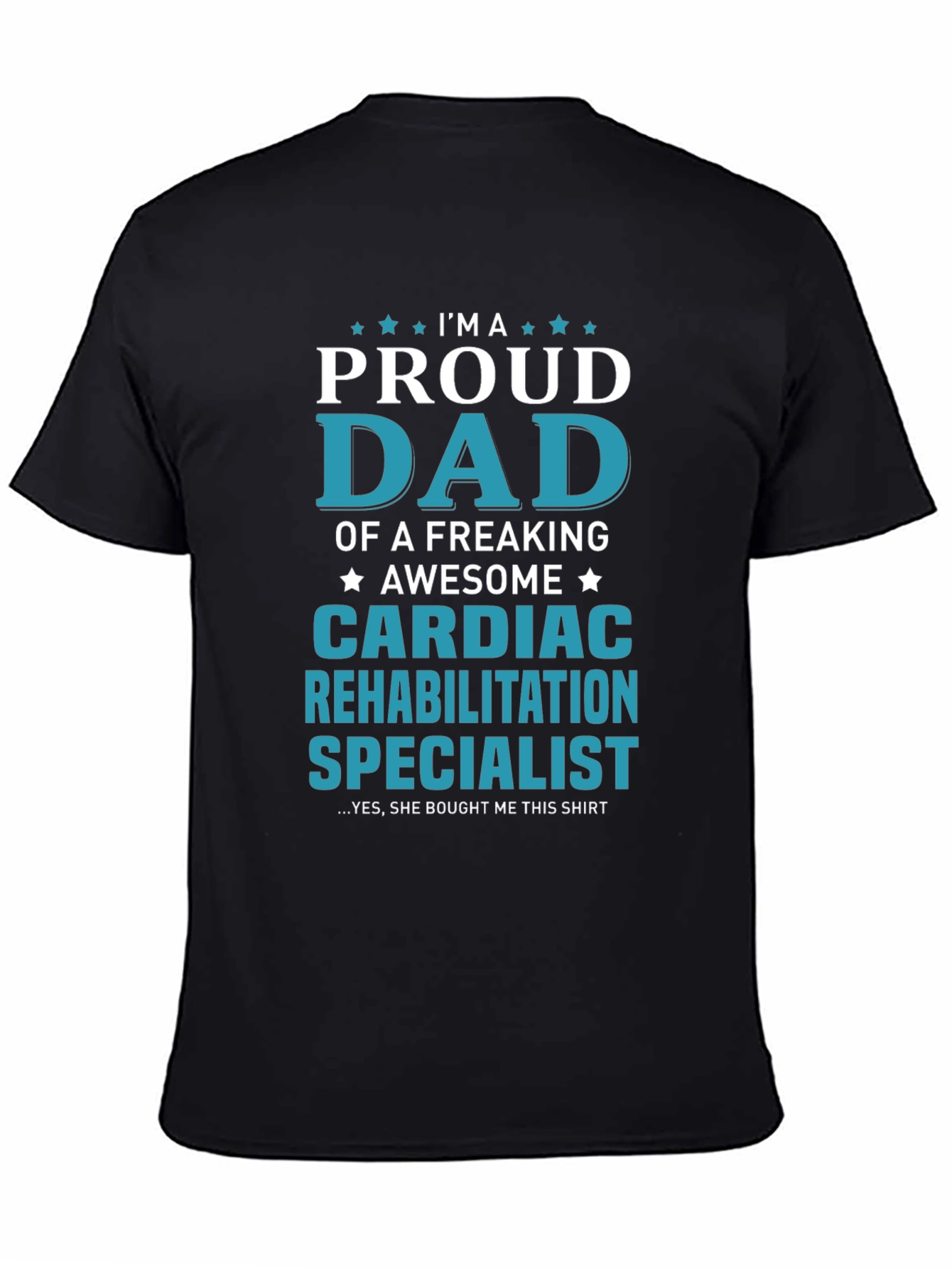 Proud Dad Cardiac Rehab Specialist T-Shirt
