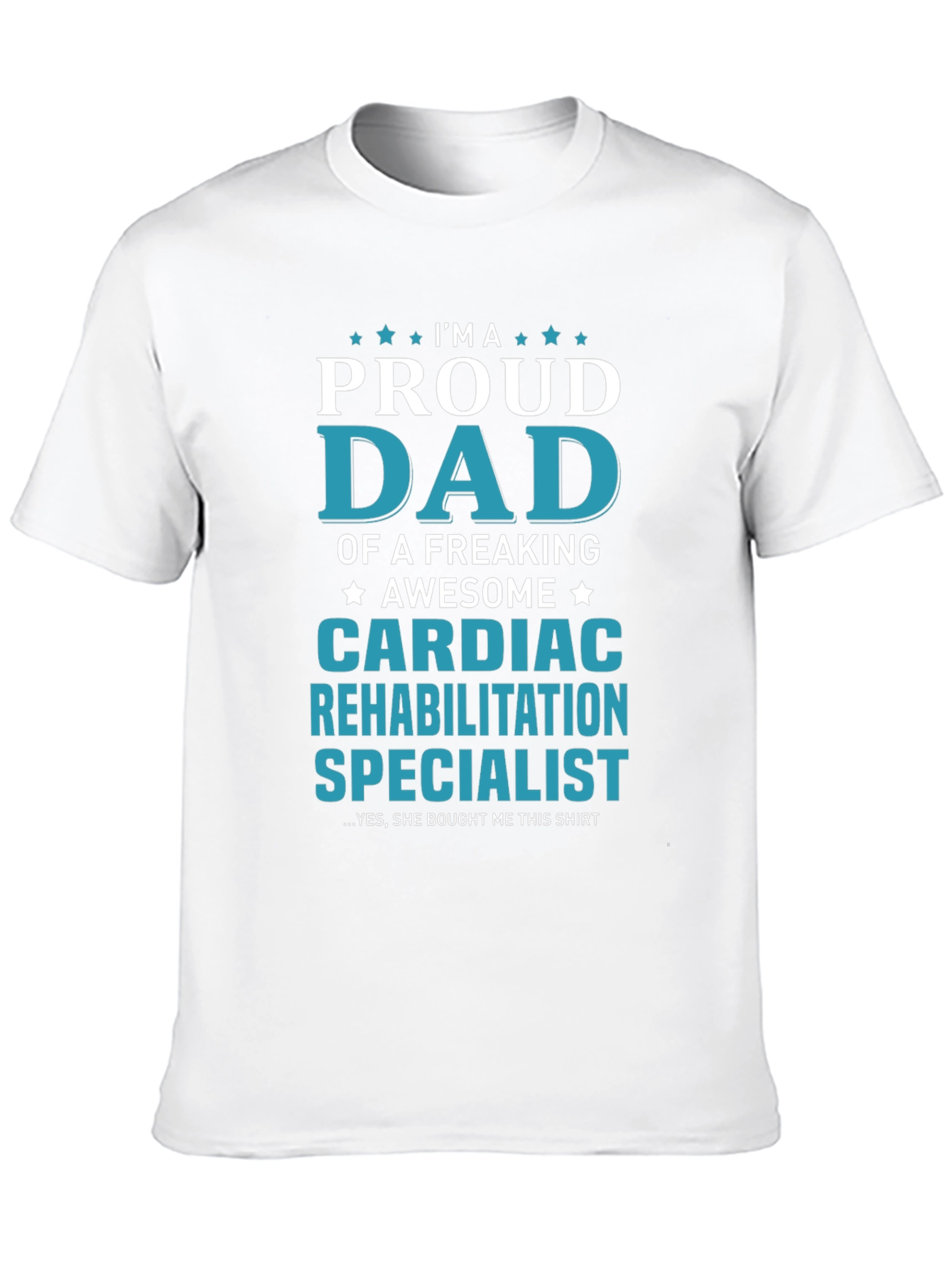 Proud Dad Cardiac Rehab Specialist T-Shirt
