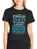 Proud Dad Cardiac Rehab Specialist T-Shirt