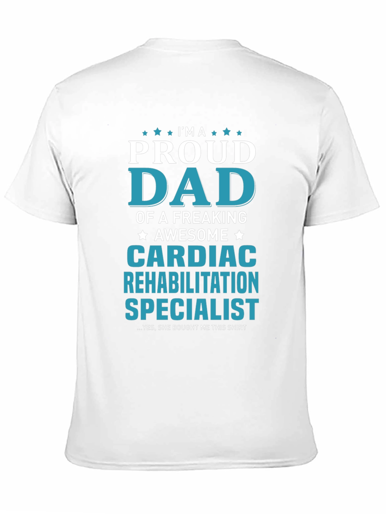 Proud Dad Cardiac Rehab Specialist T-Shirt