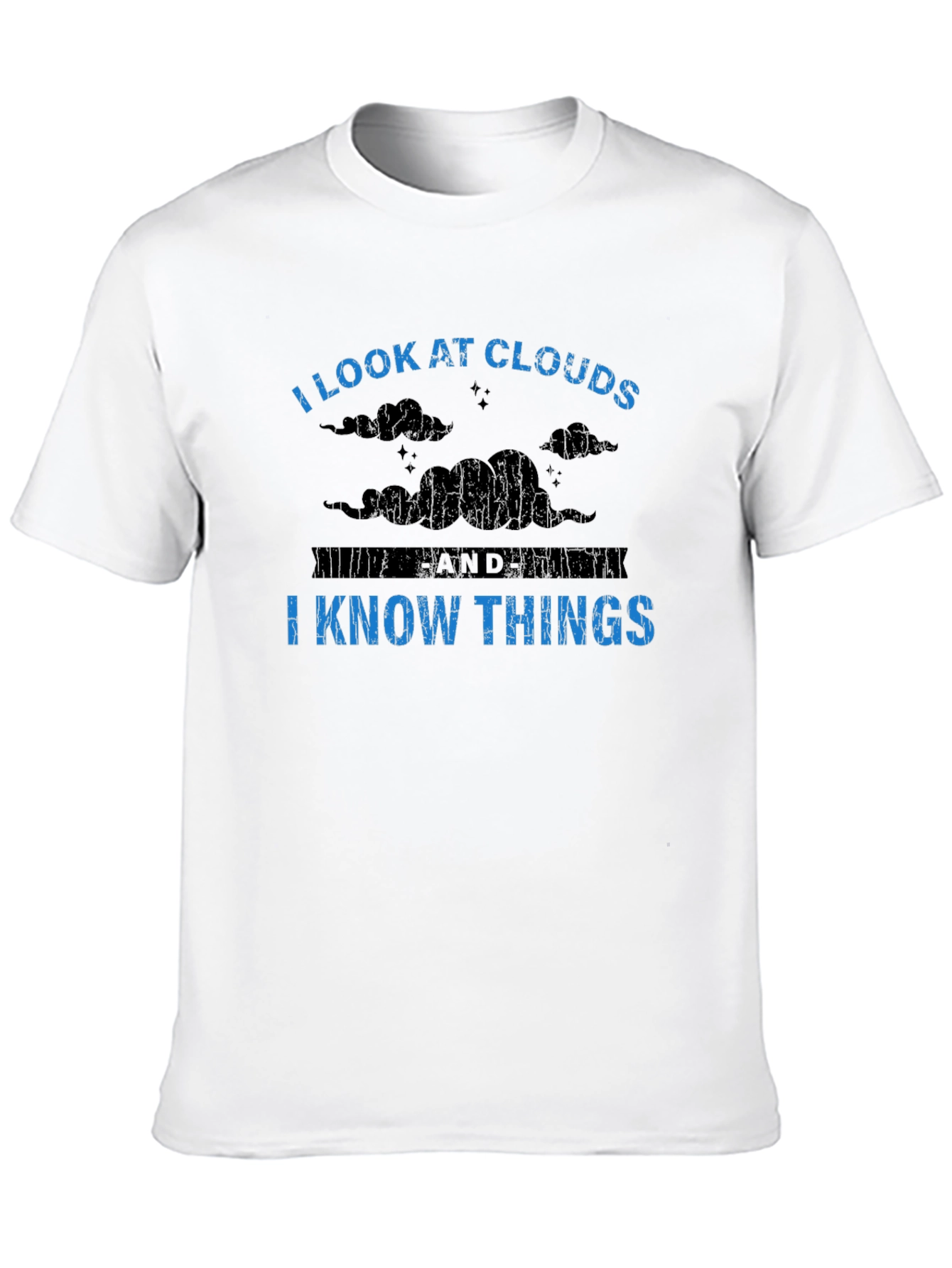I Look at Clouds I Know Things Graphic Tee