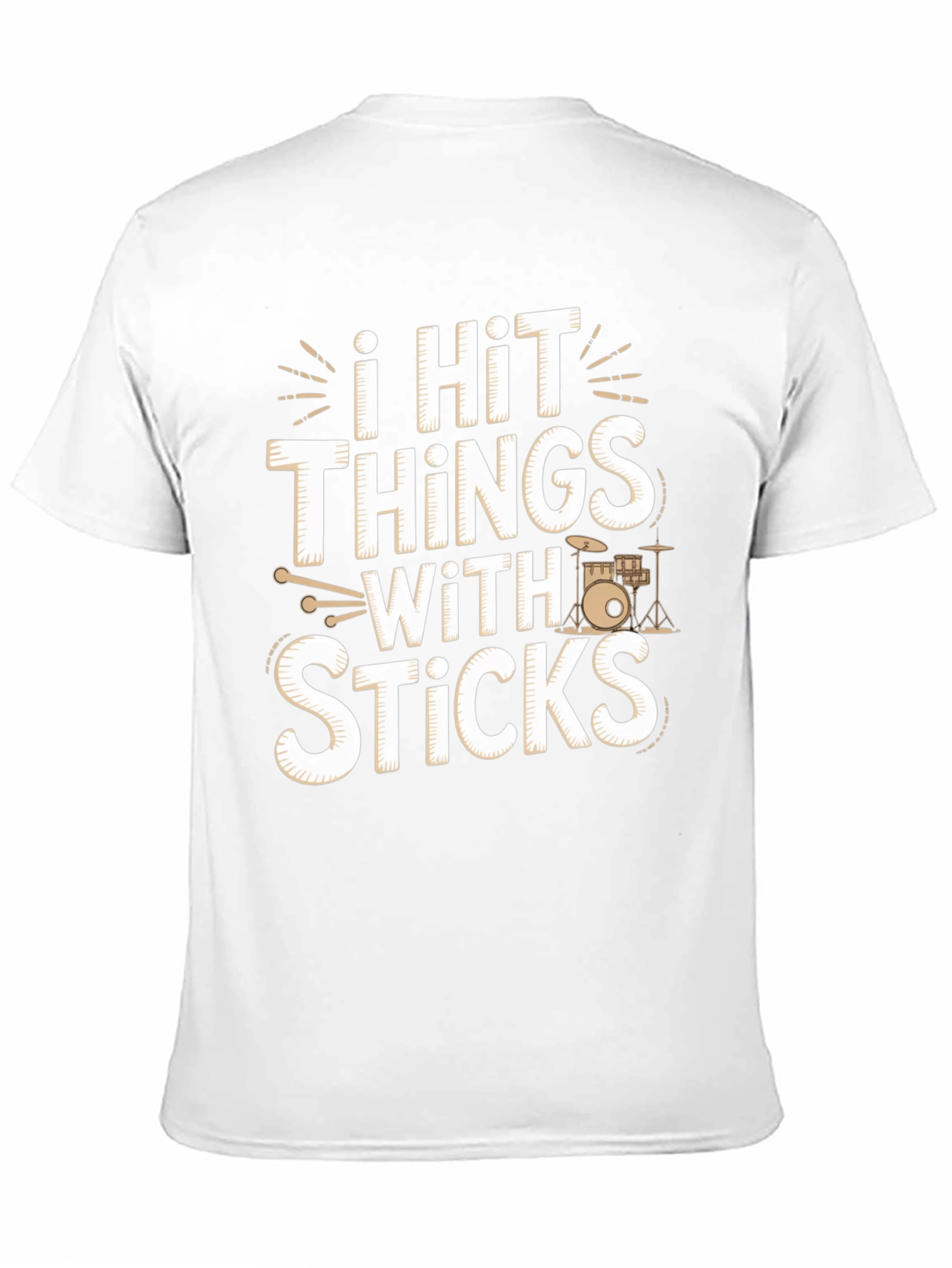 I Hit Things With Sticks - Funny Drummer T-Shirt