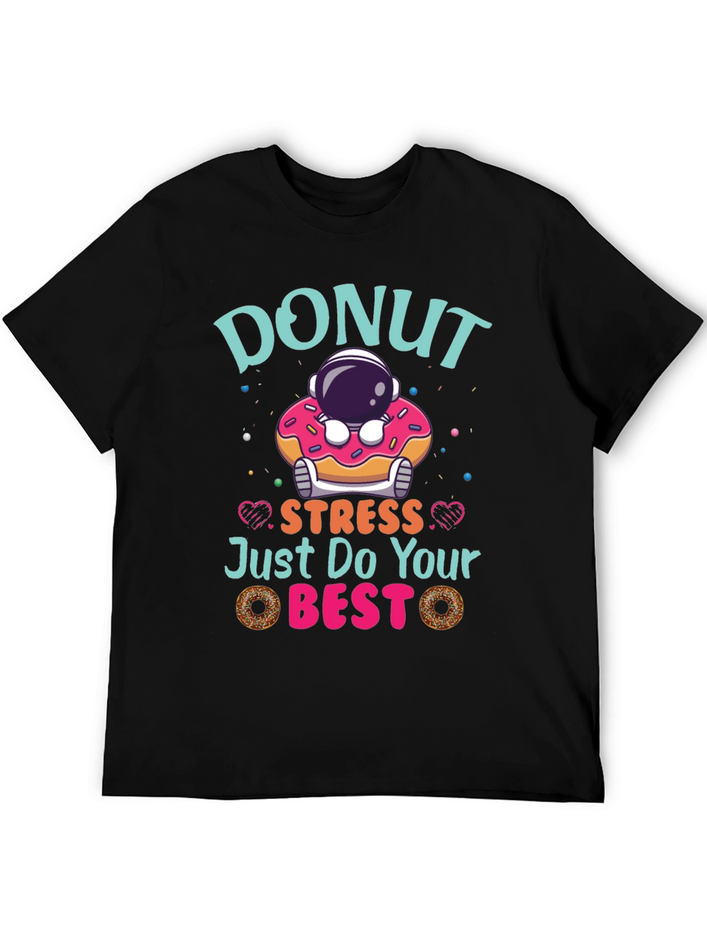 Donut Stress Just Do Your Best Funny T-Shirt