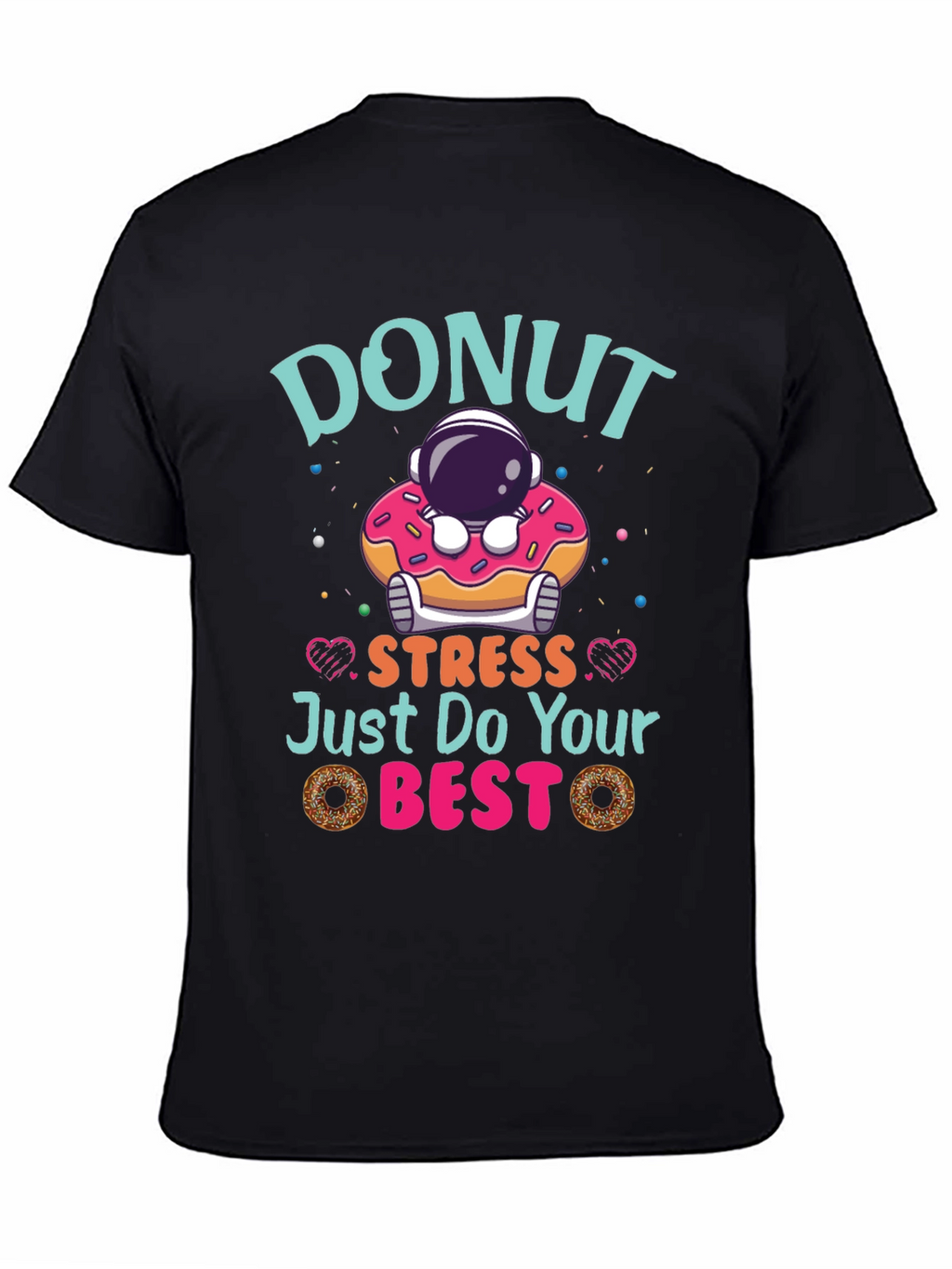 Donut Stress Just Do Your Best Funny T-Shirt