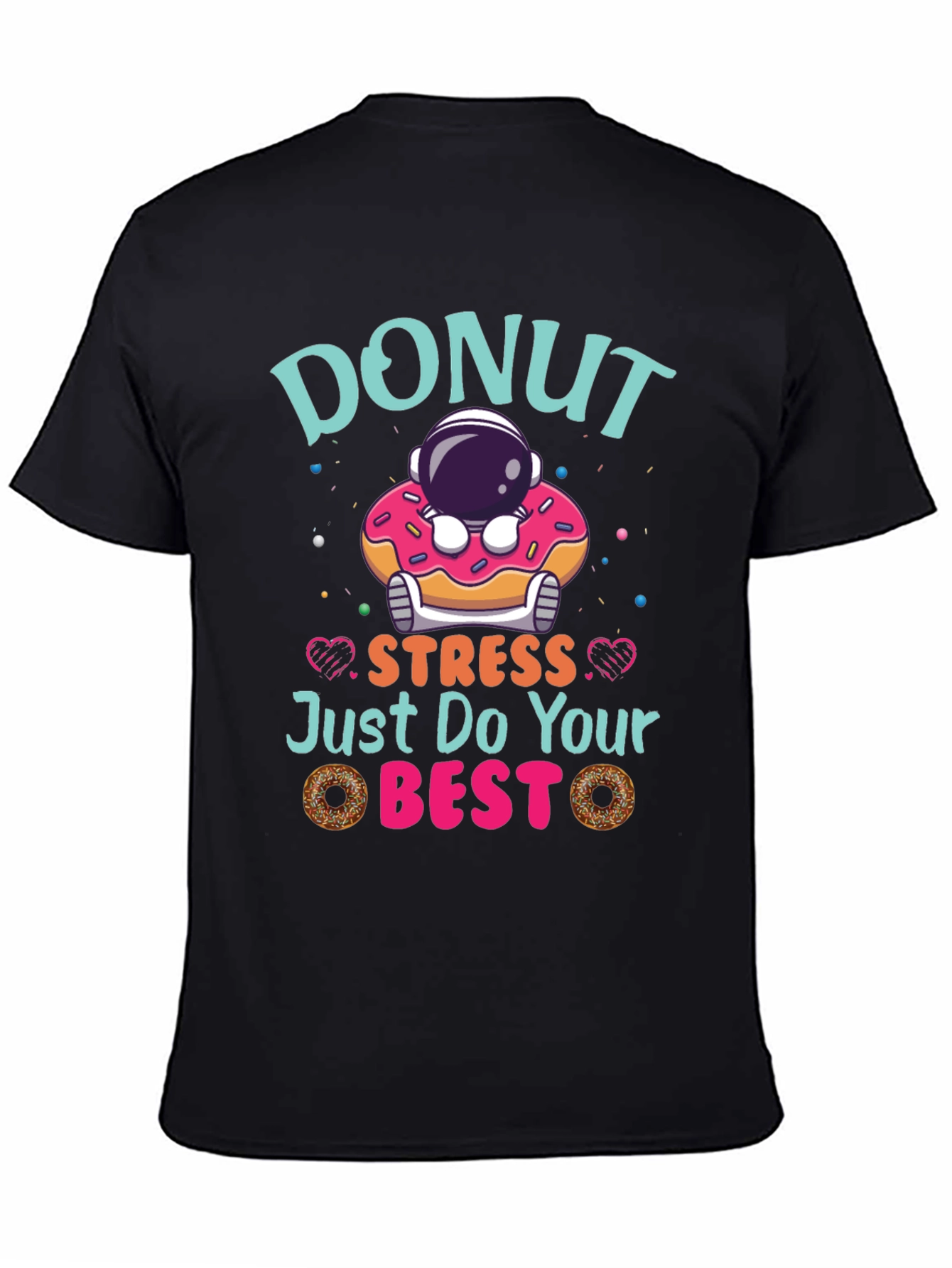 Donut Stress Just Do Your Best Funny T-Shirt