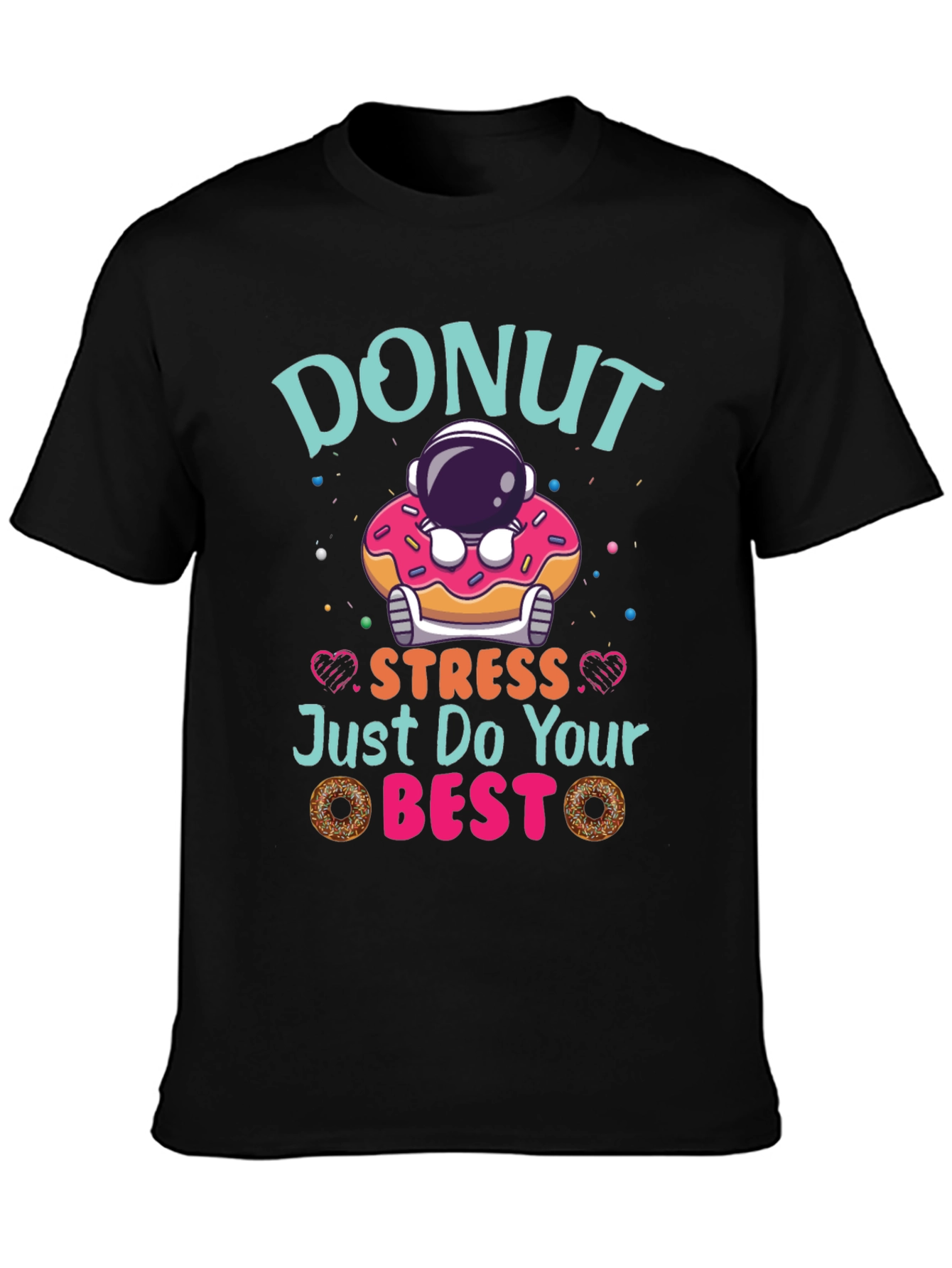 Donut Stress Just Do Your Best Funny T-Shirt