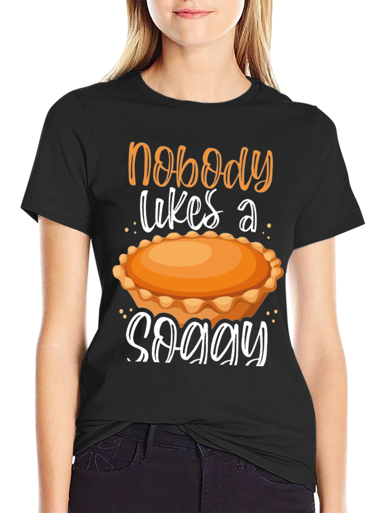 Nobody Likes a Soggy Pie T-Shirt