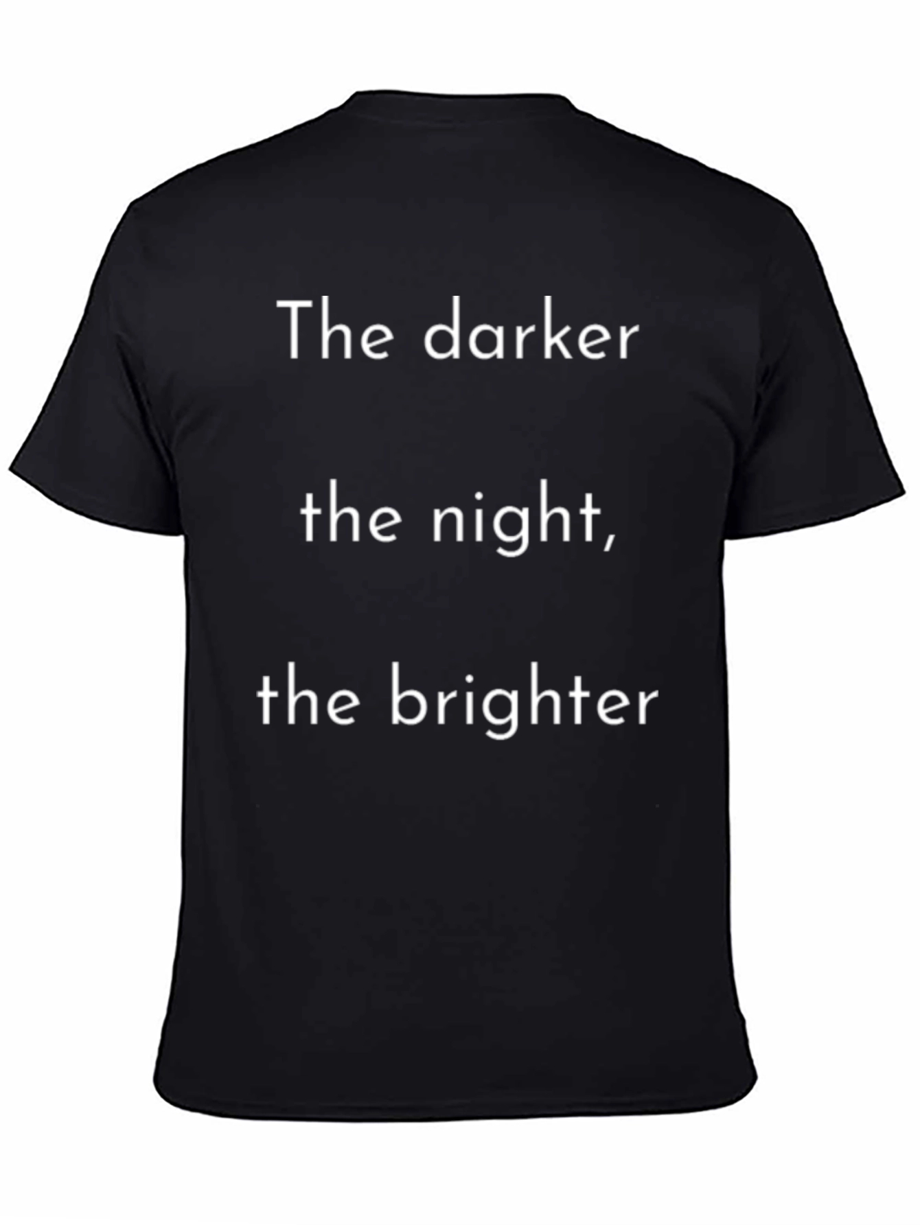 Inspirational Darker Night Brighter T-Shirt