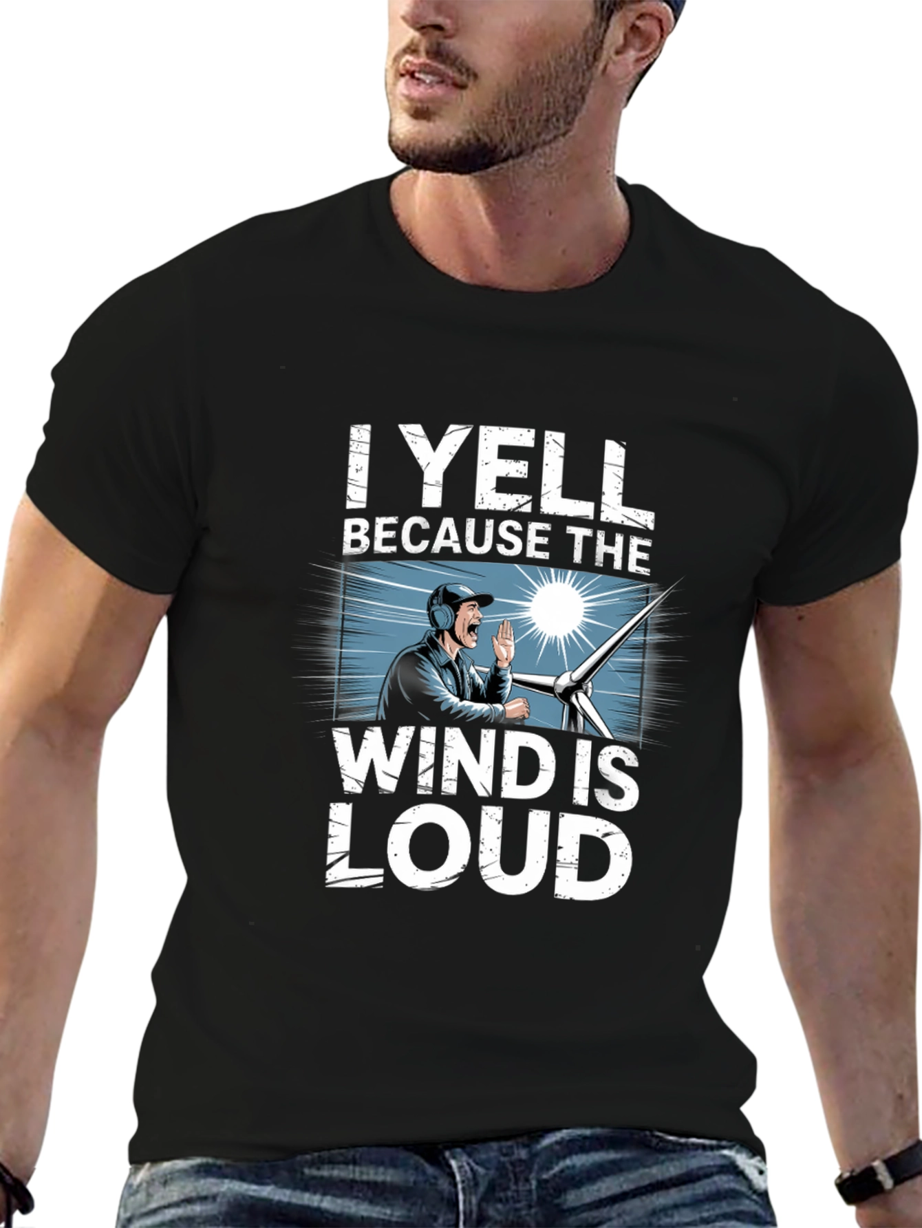 I Yell Because The Wind Is Loud T-Shirt