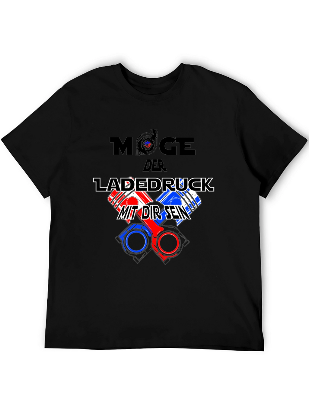 Möge der Ladedruck T-Shirt
