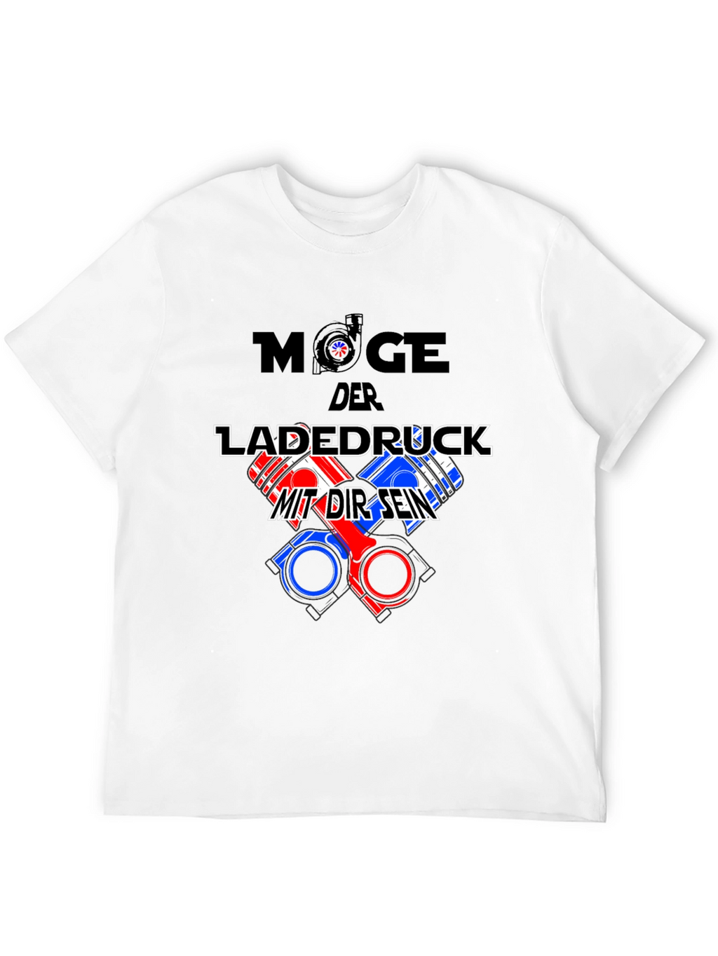 Möge der Ladedruck T-Shirt