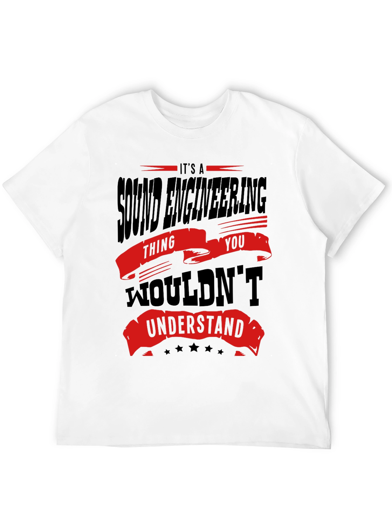 Sound Engineering T-Shirt - You Wouldnt Understand Funny Tee