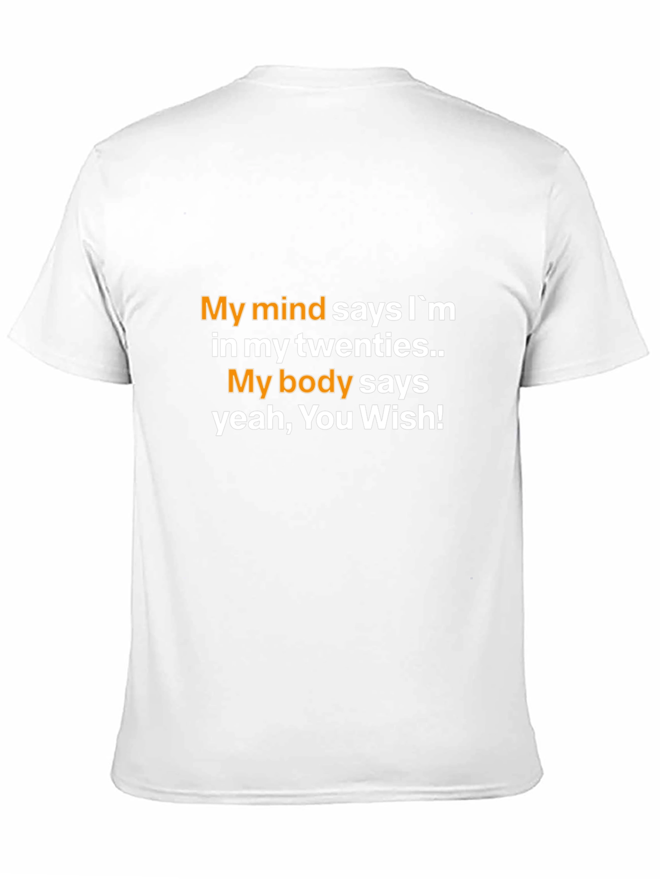 Funny My Mind Says Im 20s Graphic Tee