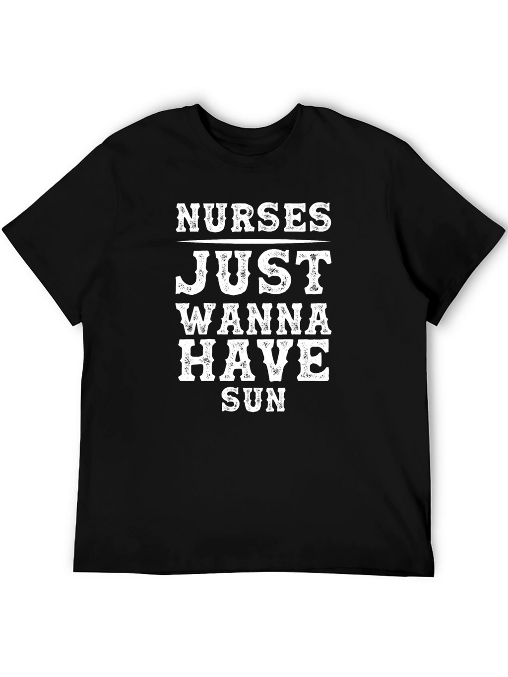 Nurses Just Wanna Have Sun Black T-Shirt