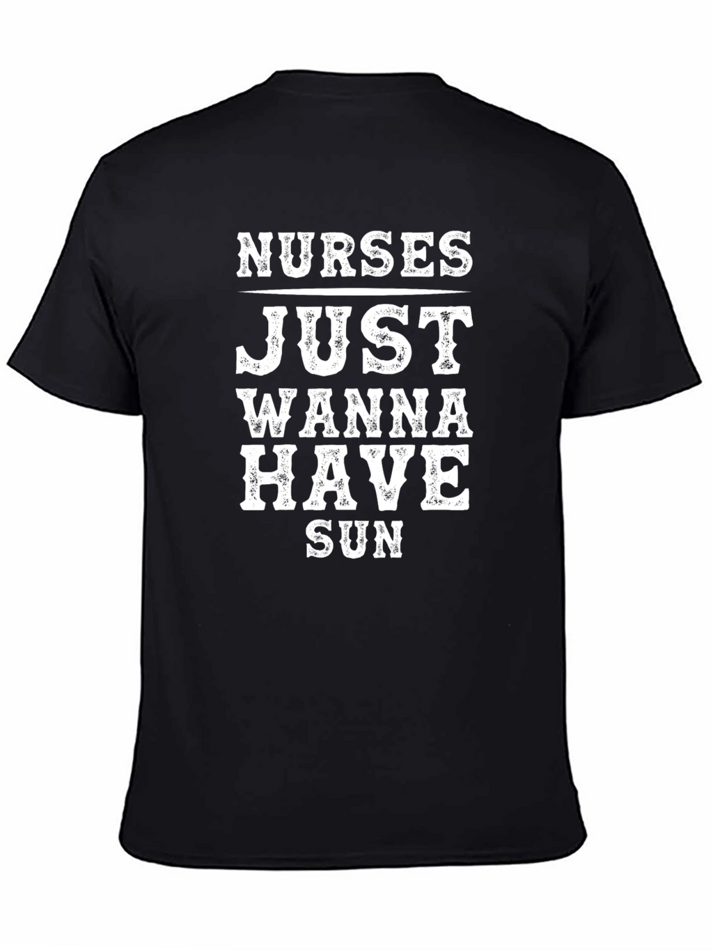 Nurses Just Wanna Have Sun Black T-Shirt