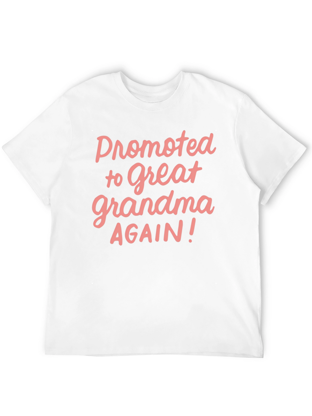 Promoted to Great Grandma Again! T-Shirt