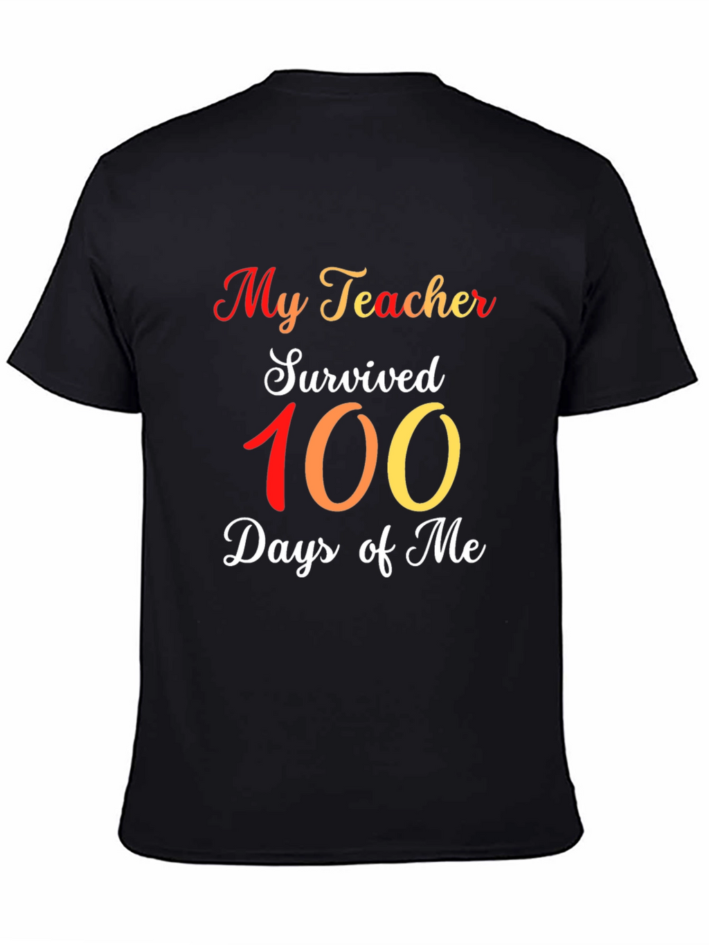 My Teacher Survived 100 Days Of Me T-Shirt