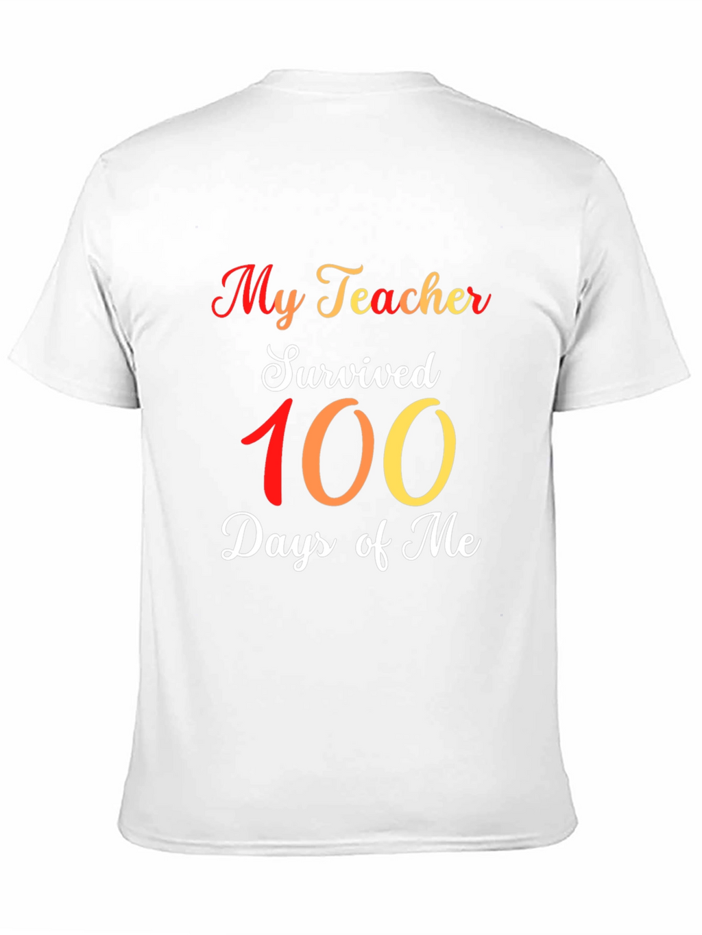 My Teacher Survived 100 Days Of Me T-Shirt