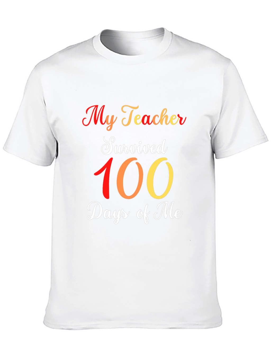 My Teacher Survived 100 Days Of Me T-Shirt