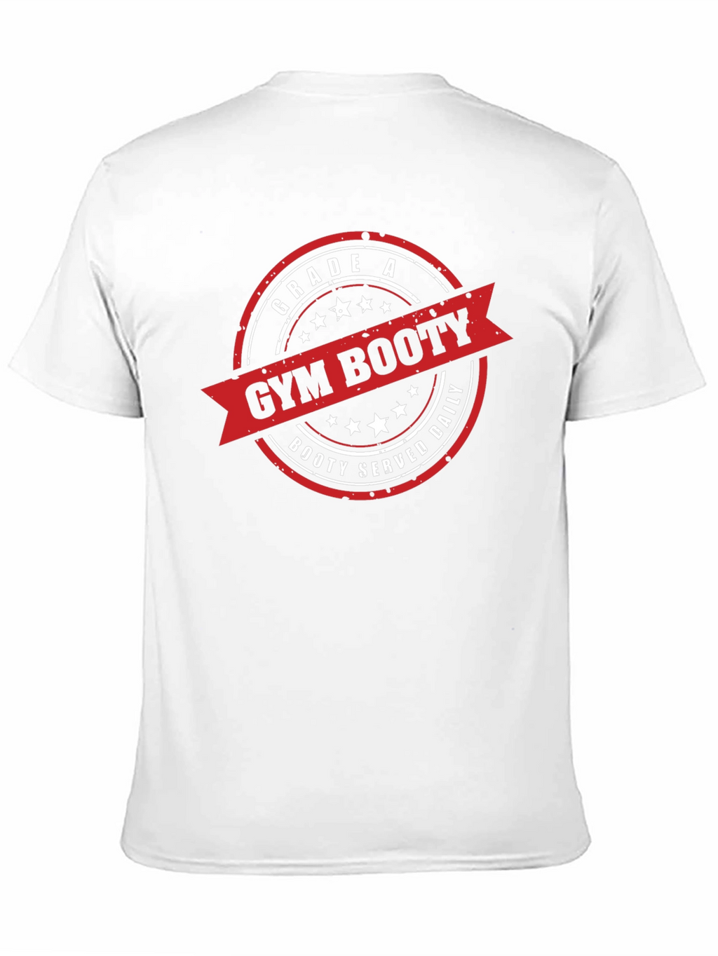 Gym Booty T-Shirt - Grade A Booty Served Daily