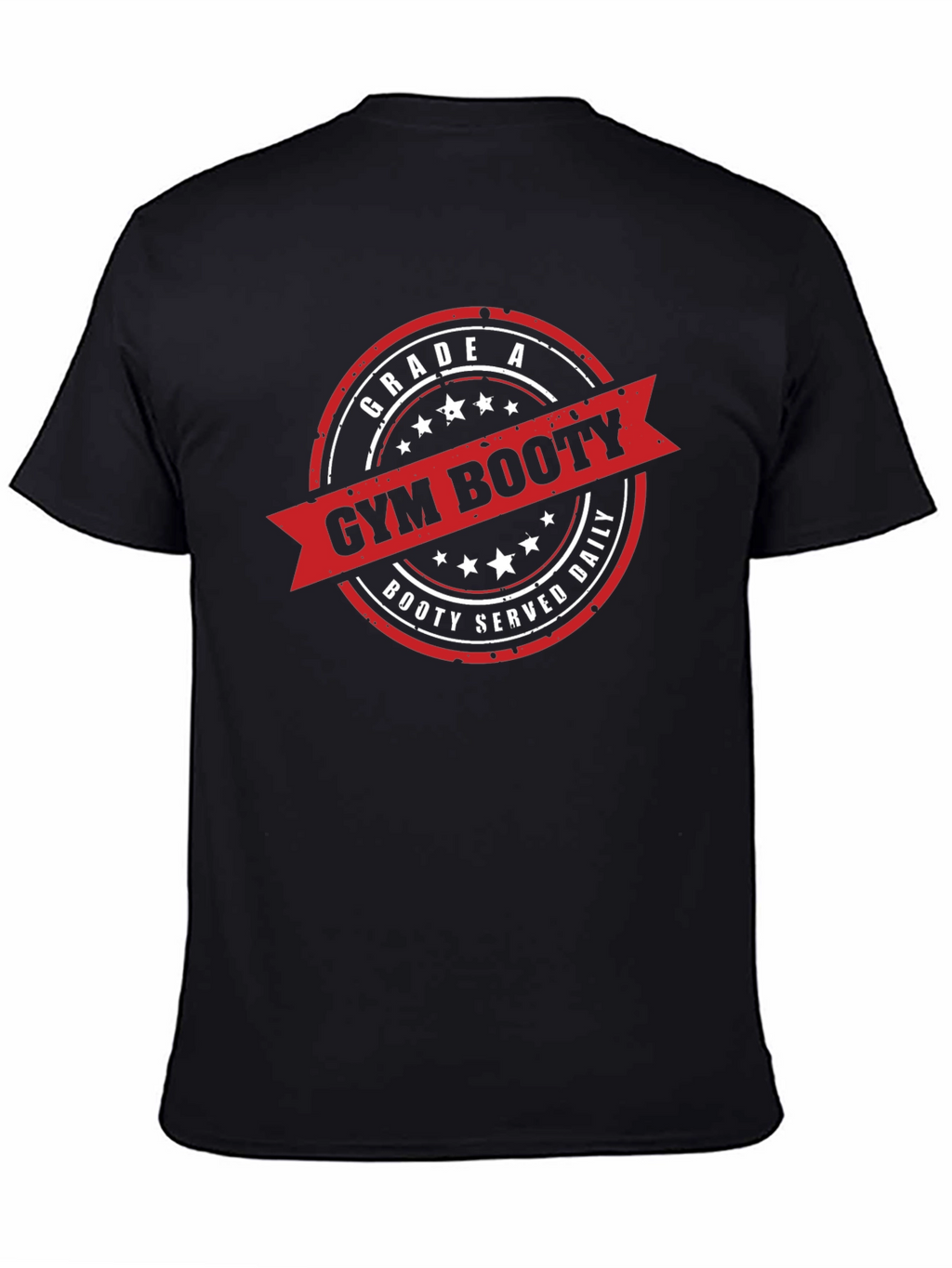 Gym Booty T-Shirt - Grade A Booty Served Daily