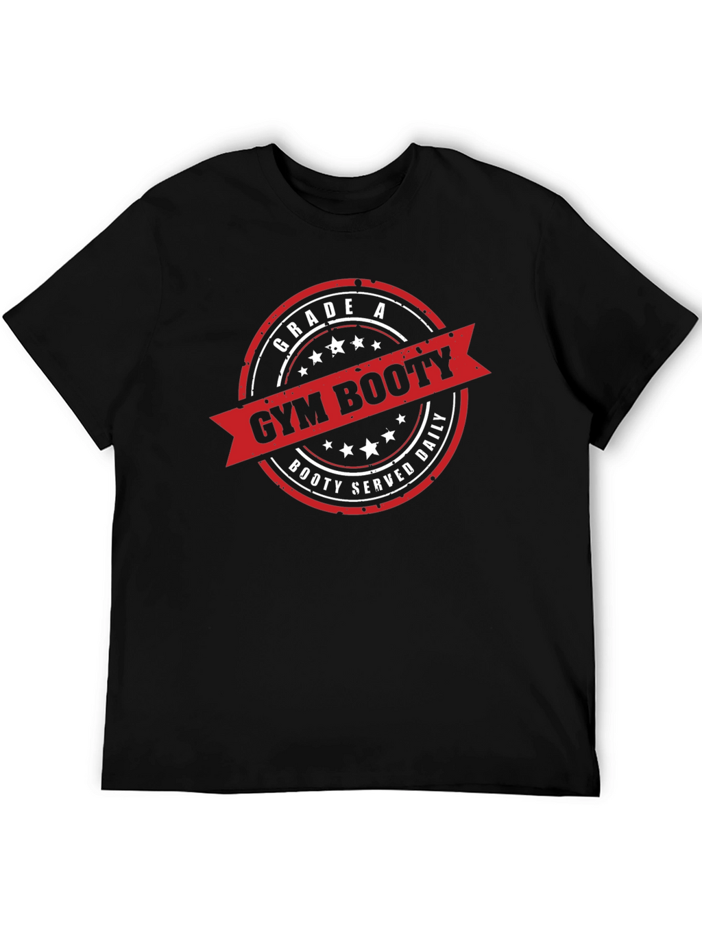Gym Booty T-Shirt - Grade A Booty Served Daily