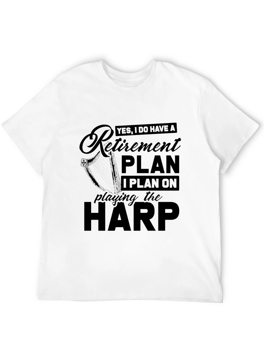 Retirement Plan Harp Player Black T-Shirt