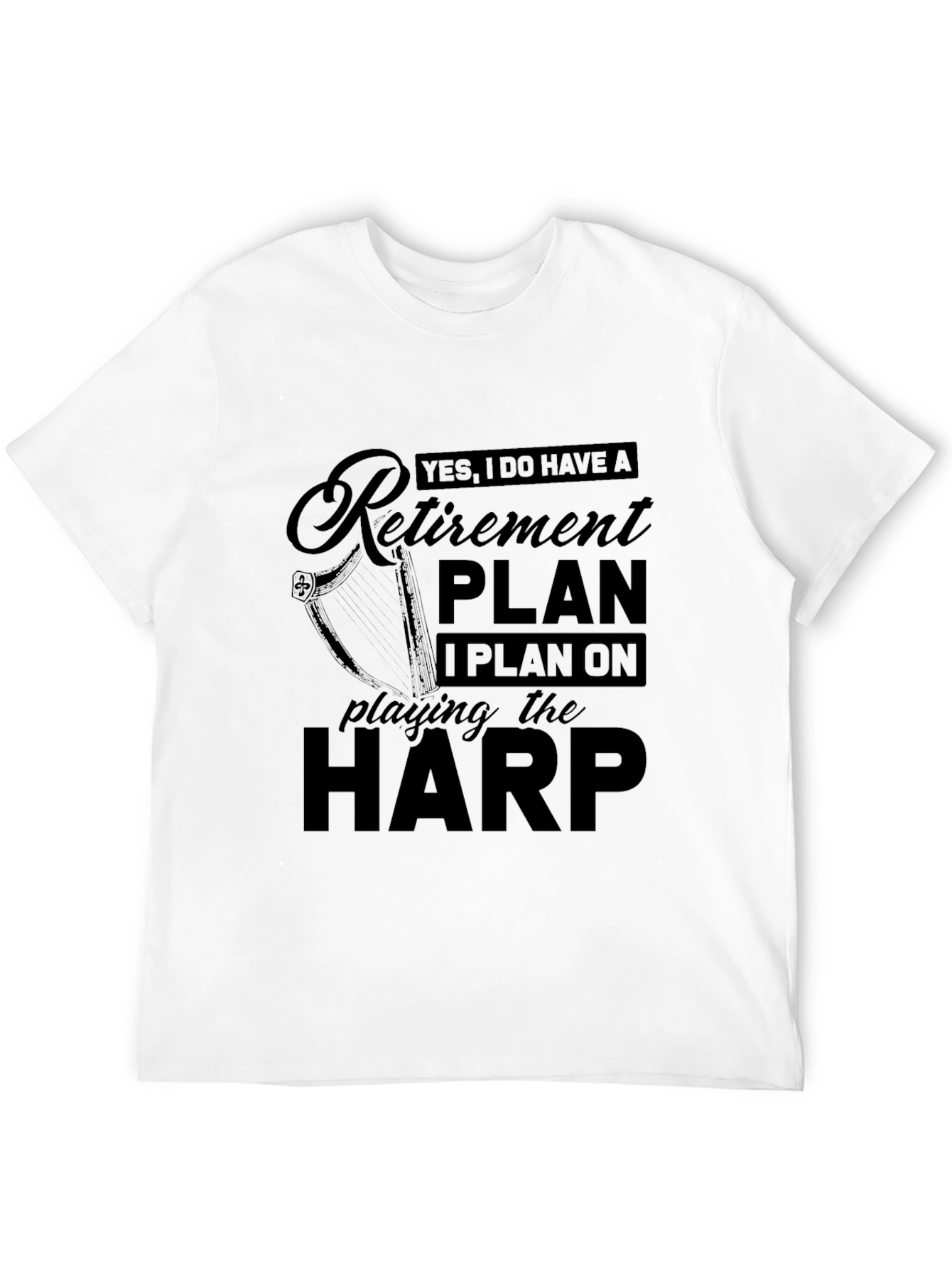 Retirement Plan Harp Player Black T-Shirt