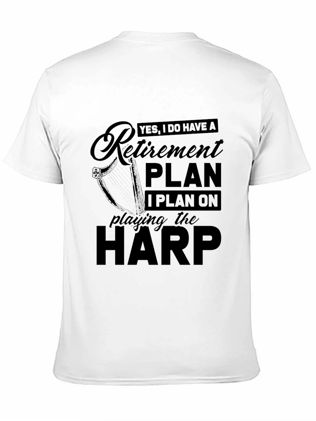 Retirement Plan Harp Player Black T-Shirt