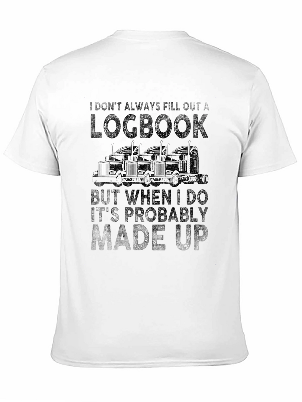 Funny Trucker Logbook T-Shirt - Made Up Log