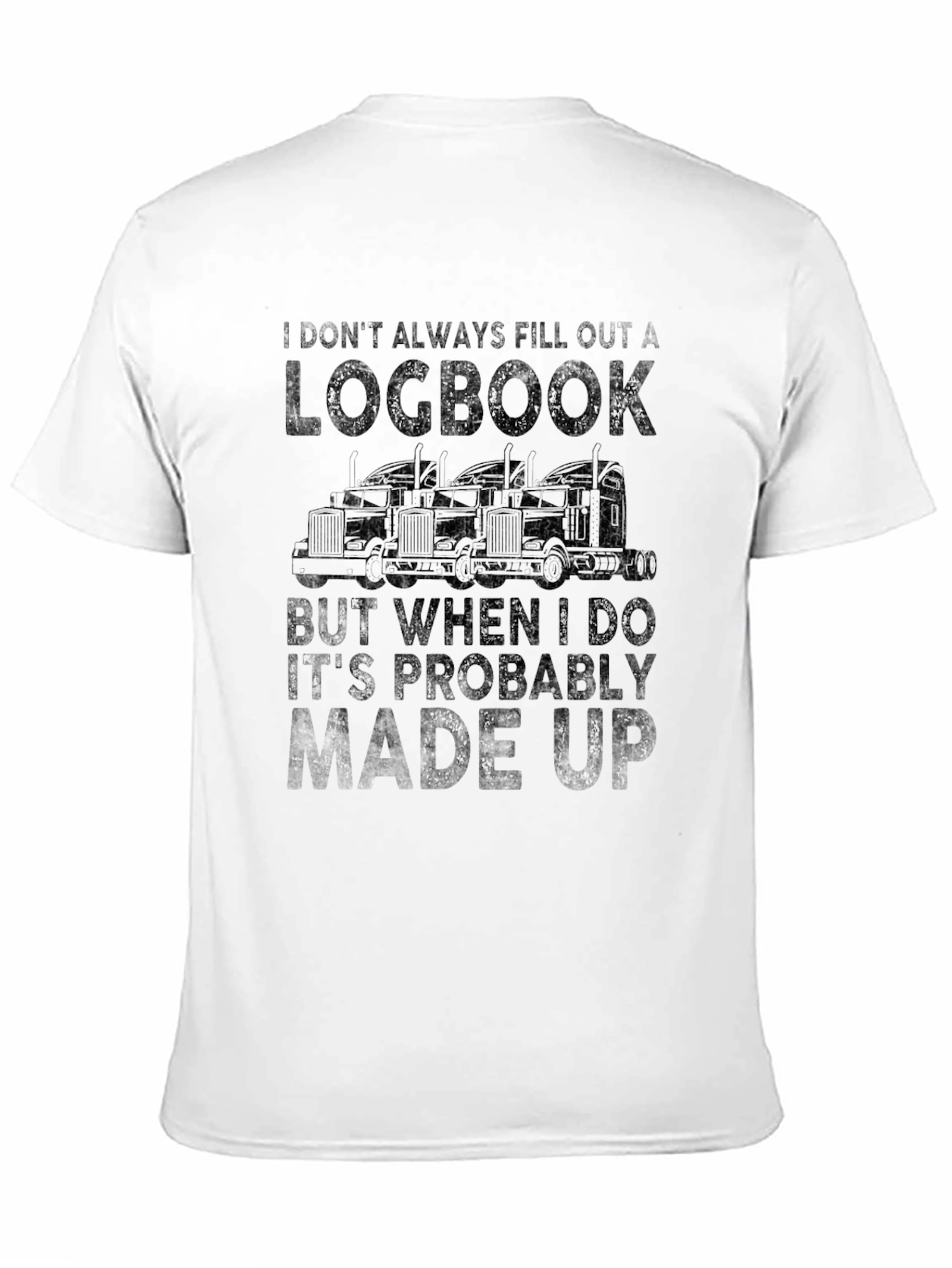 Funny Trucker Logbook T-Shirt - Made Up Log