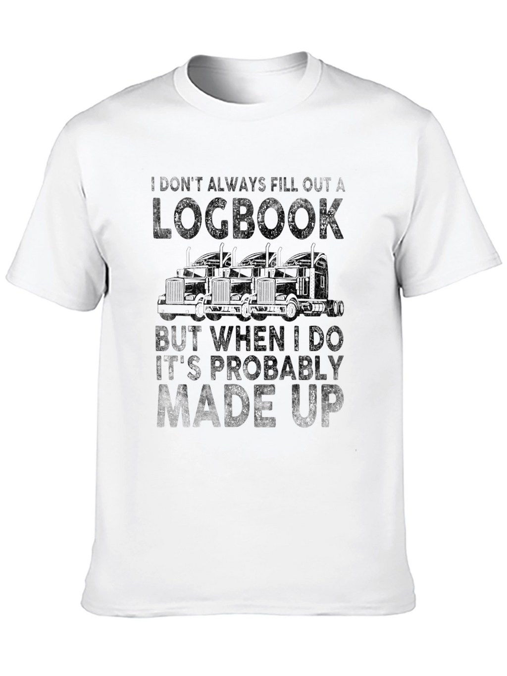 Funny Trucker Logbook T-Shirt - Made Up Log