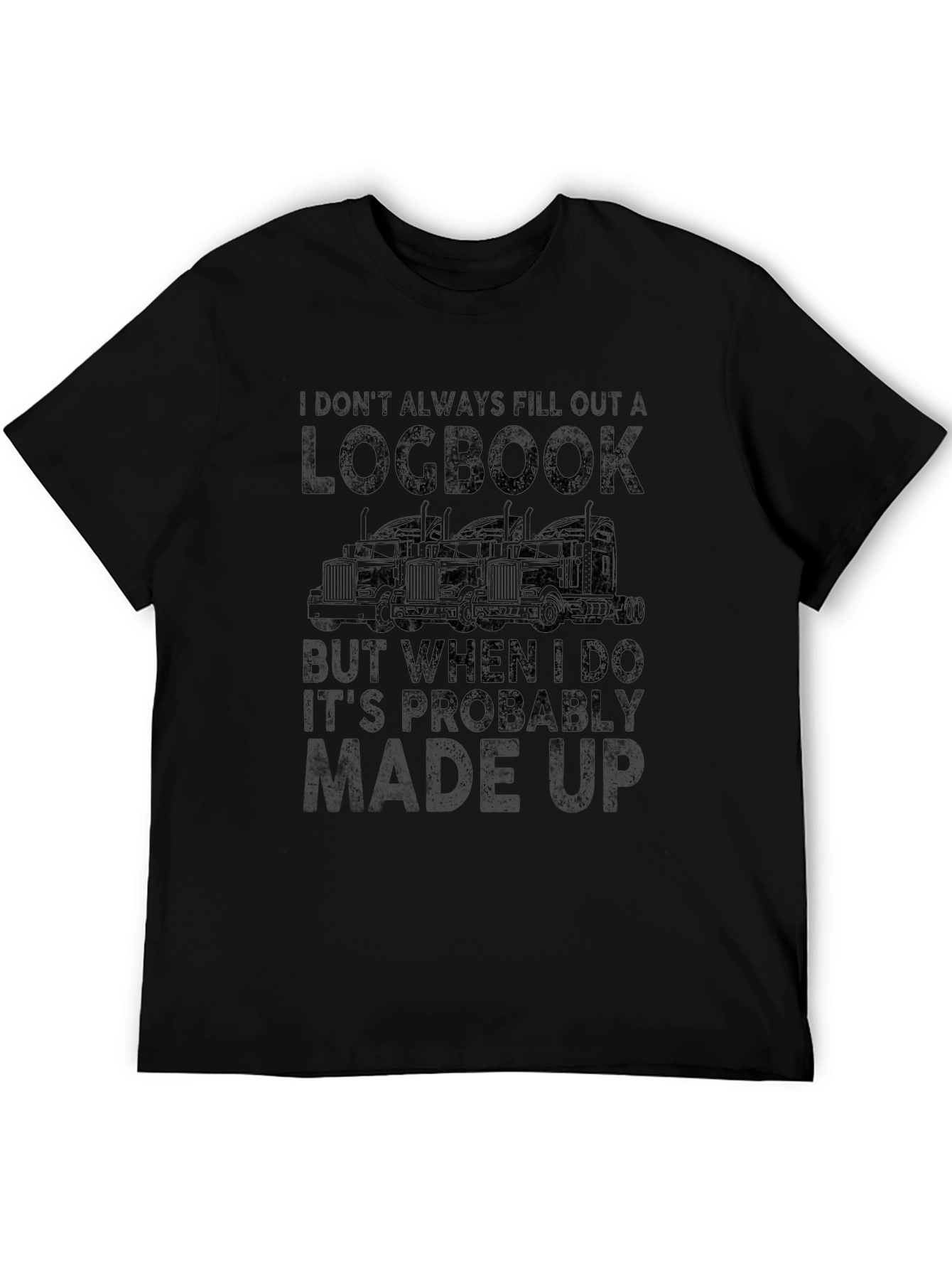 Funny Trucker Logbook T-Shirt - Made Up Log