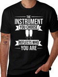 The Instrument You Choose Graphic T-Shirt