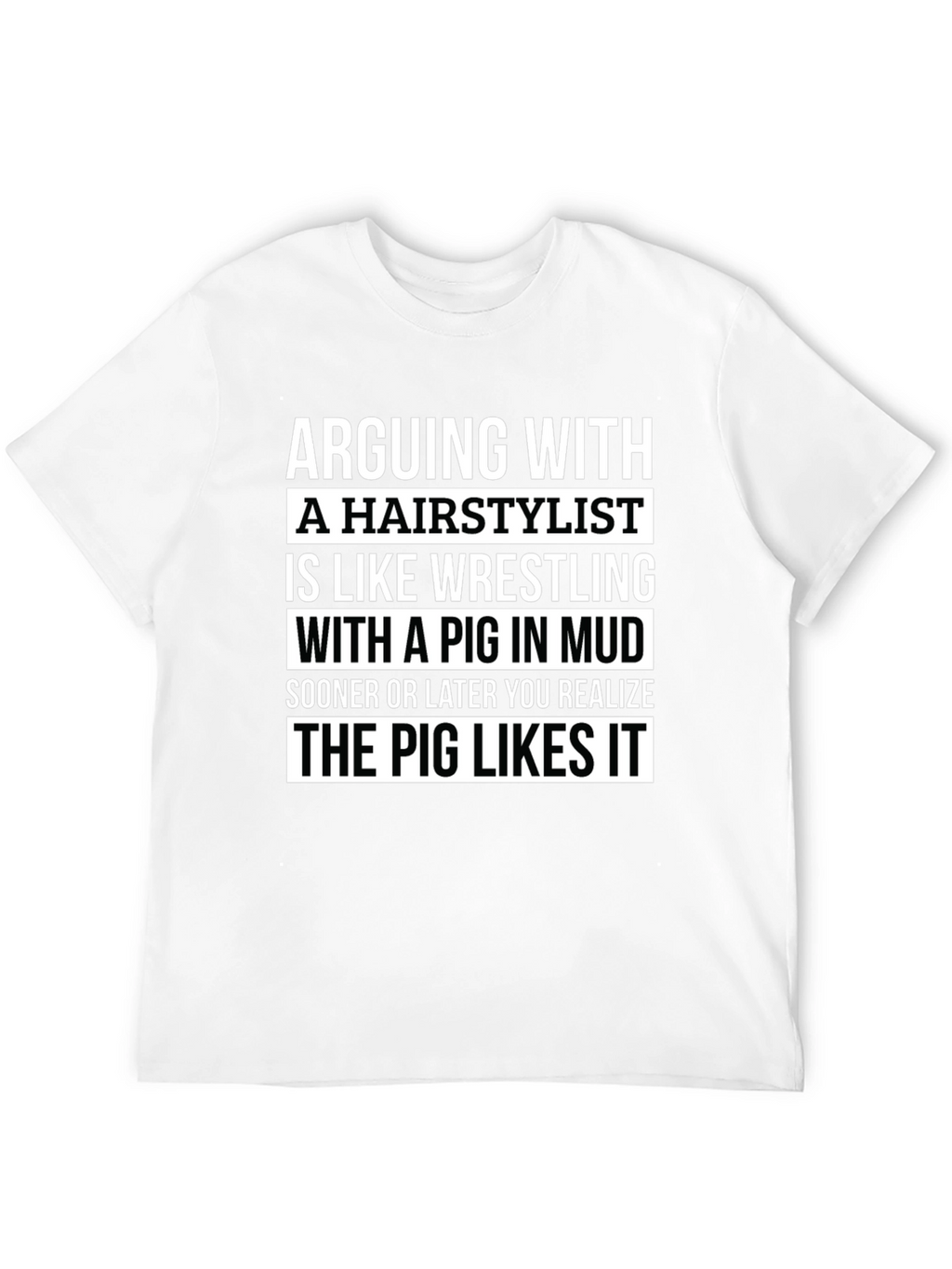 Arguing with a Hairstylist Mens T-Shirt