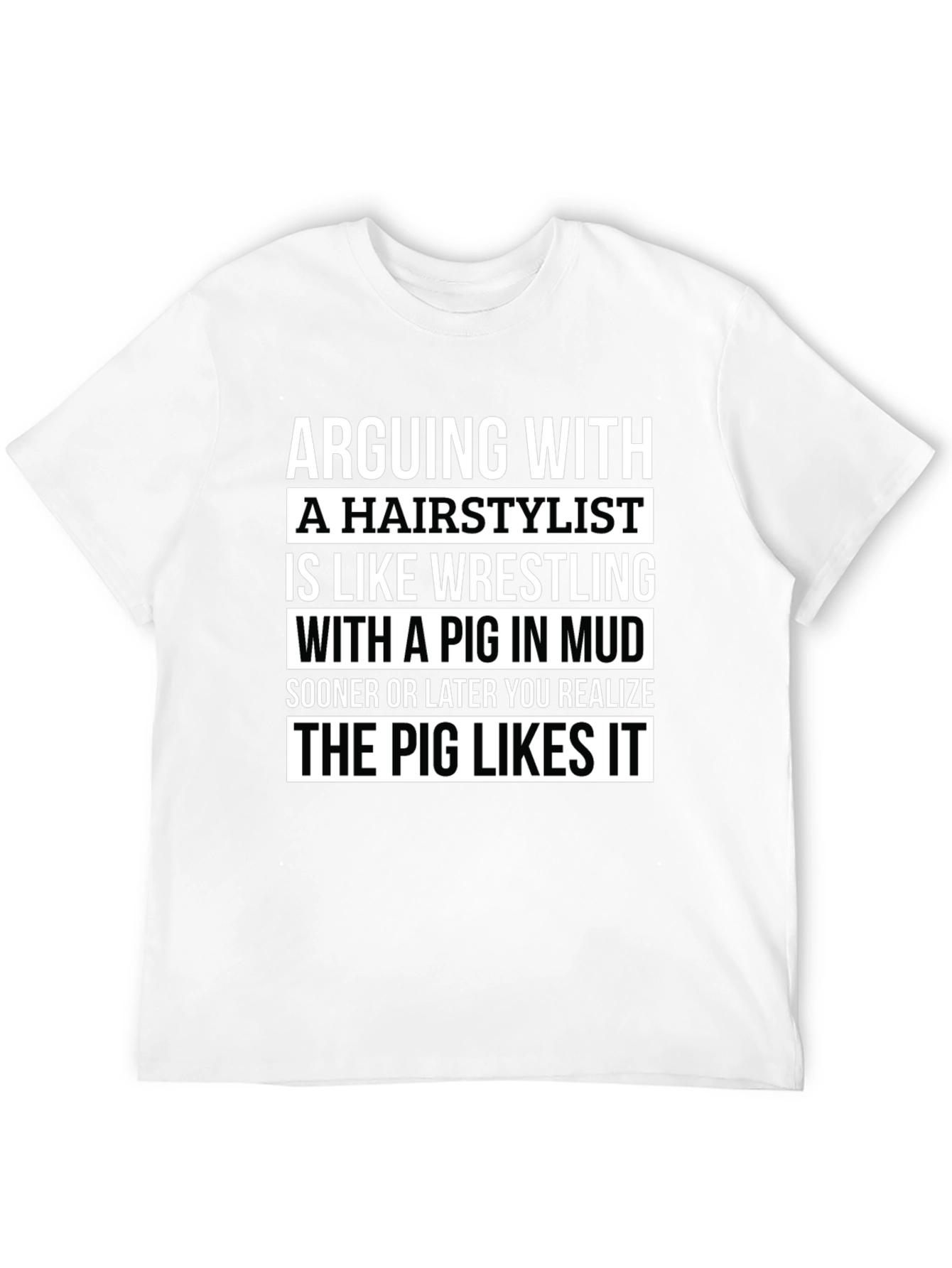 Arguing with a Hairstylist Mens T-Shirt