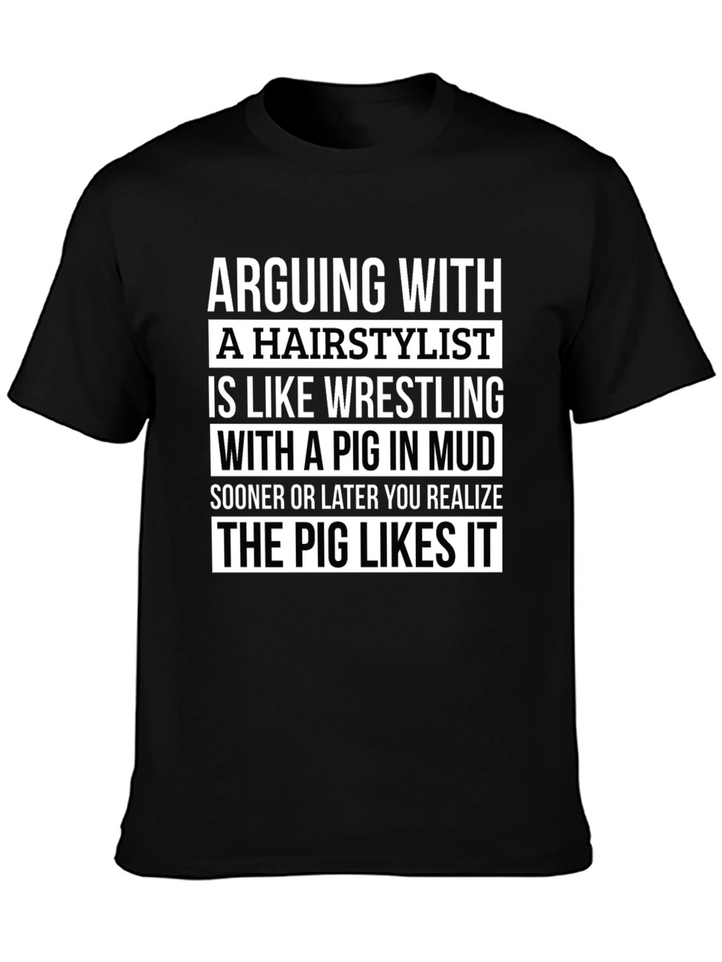 Arguing with a Hairstylist Mens T-Shirt