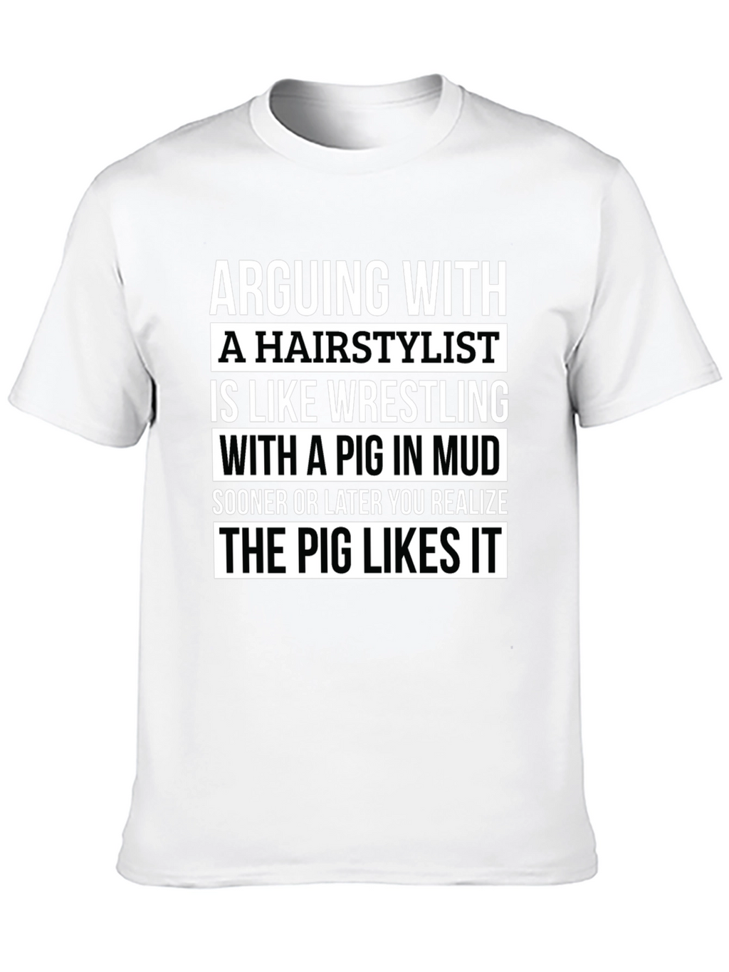 Arguing with a Hairstylist Mens T-Shirt