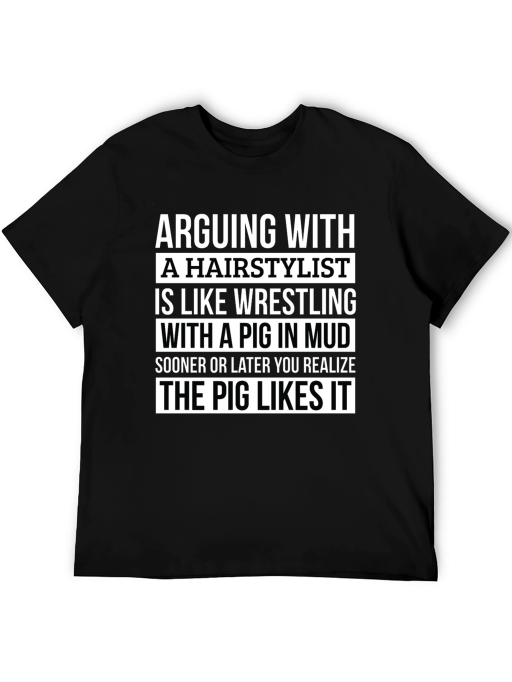 Arguing with a Hairstylist Mens T-Shirt