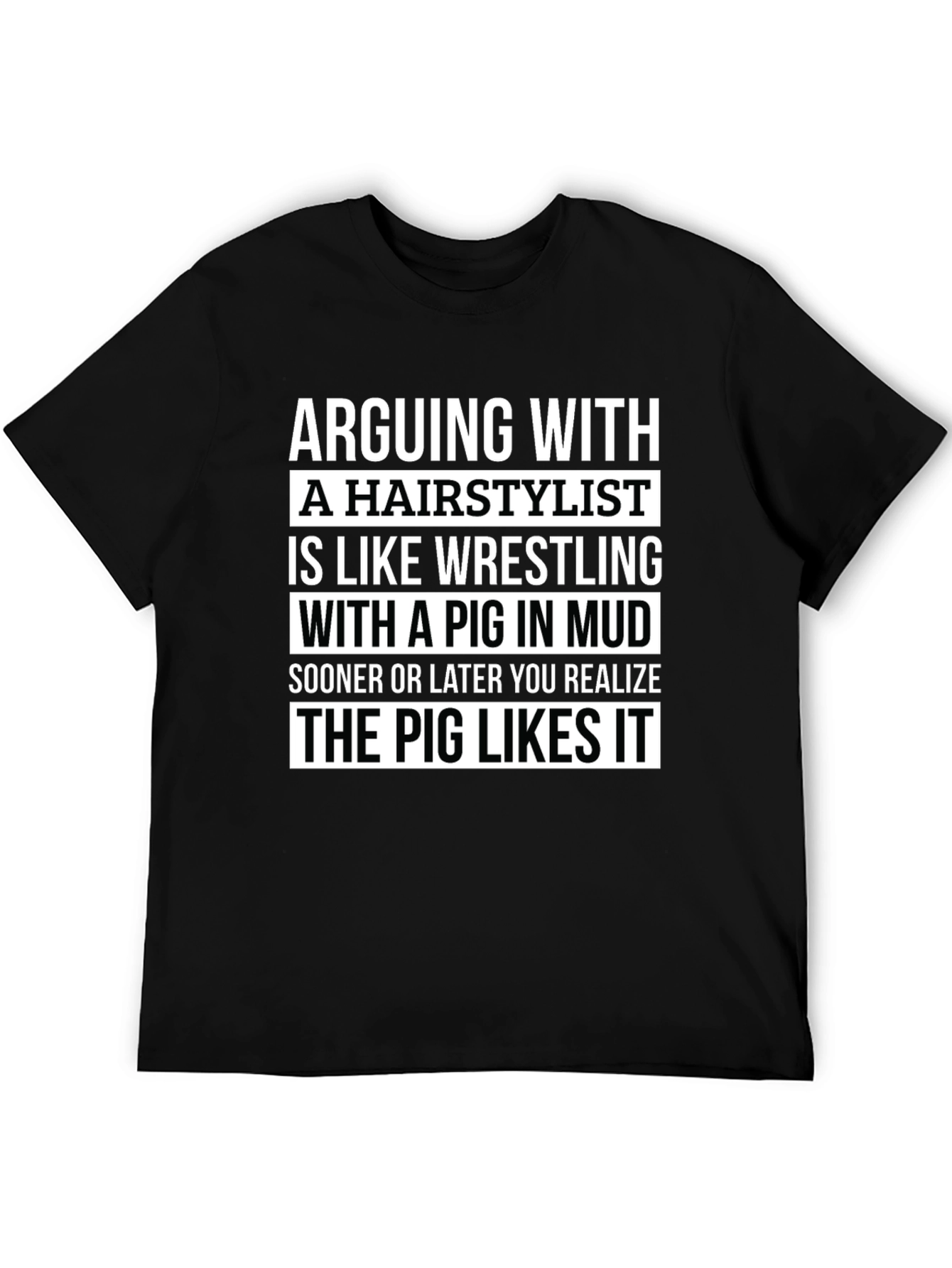 Arguing with a Hairstylist Mens T-Shirt