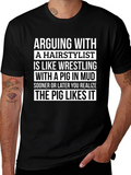 Arguing with a Hairstylist Mens T-Shirt