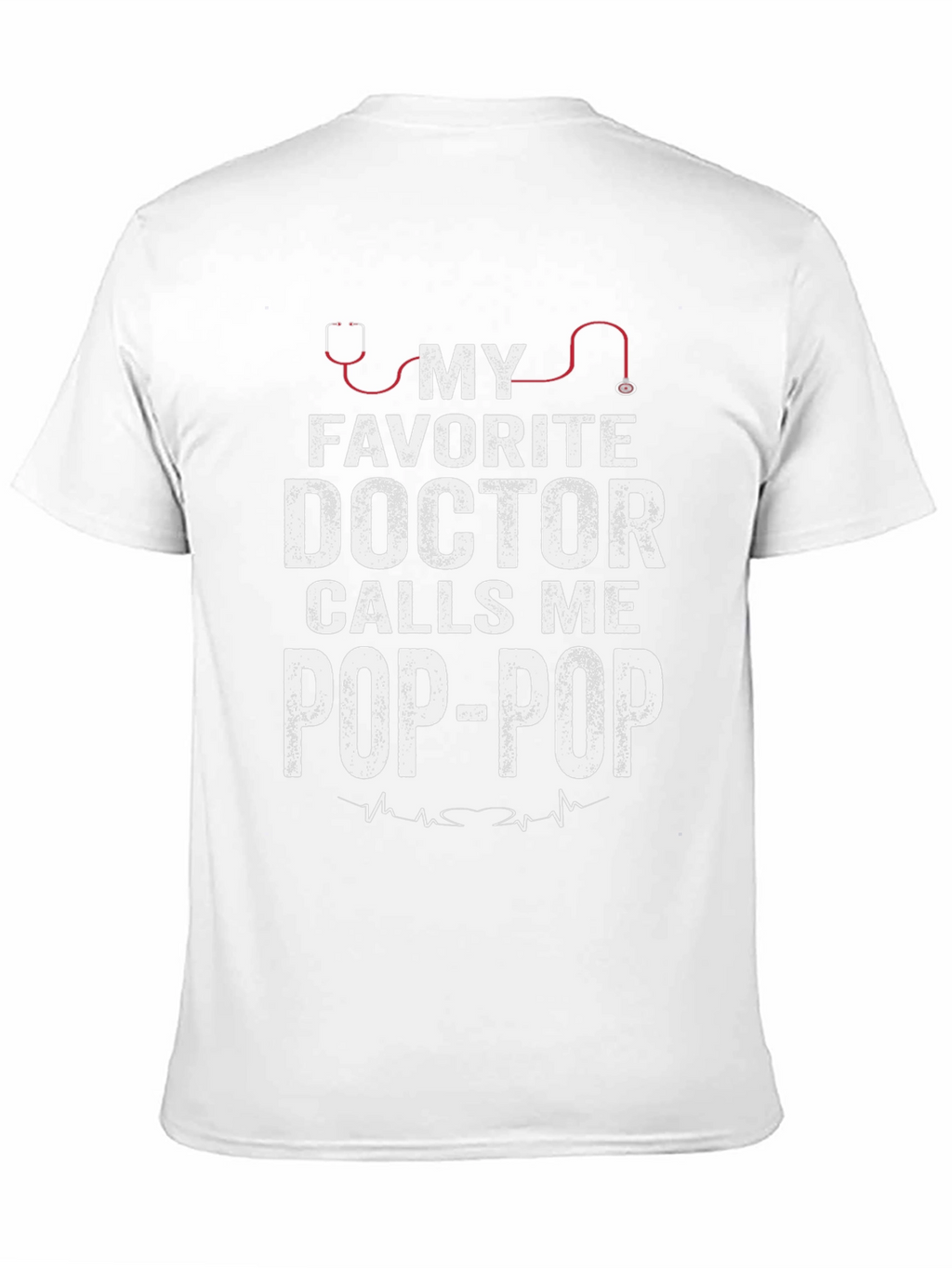 My Favorite Doctor Calls Me Pop-Pop T-Shirt